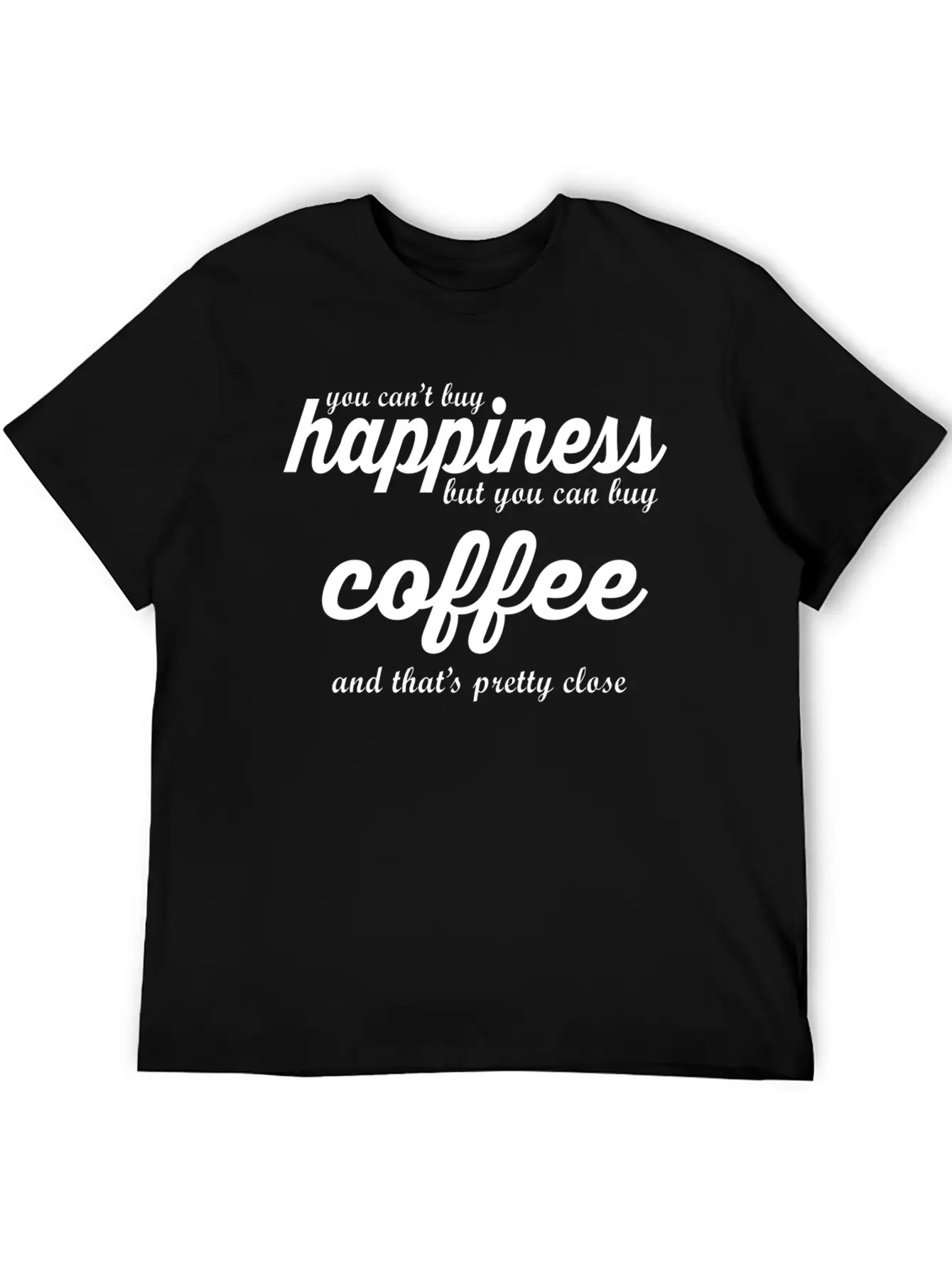 YOU CAN'T BUY HAPPINESS BUT YOU CAN BUY COFFE Essential Cotton Tee For Daily Outfits – Unisex Style