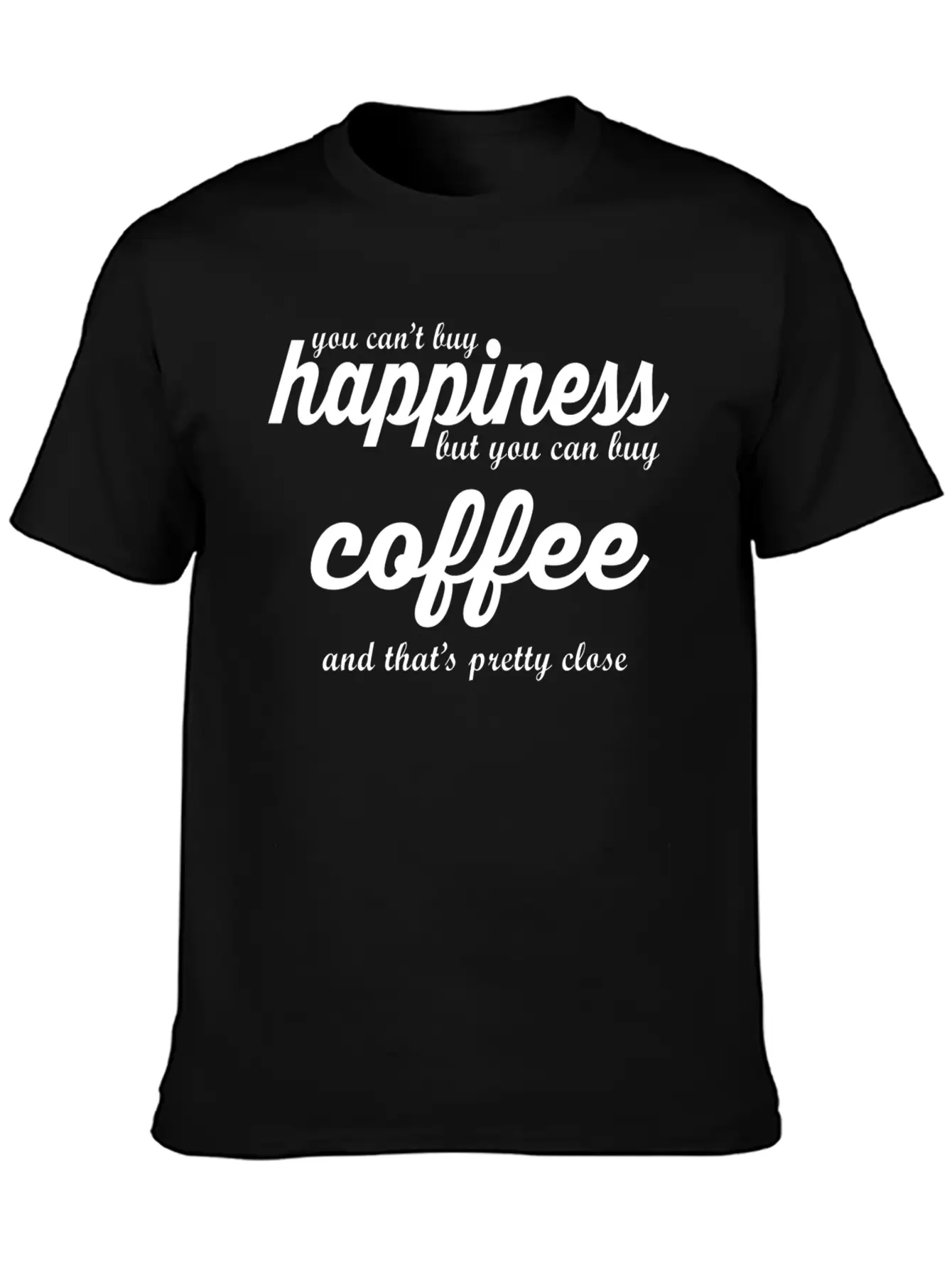 YOU CAN'T BUY HAPPINESS BUT YOU CAN BUY COFFE Essential Cotton Tee For Daily Outfits – Unisex Style