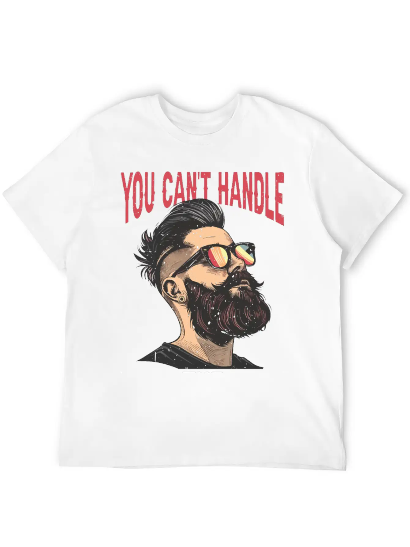 You Can't Handle The Beard 2 Comfortable Minimalist Graphic Tee – Summer Style Essential