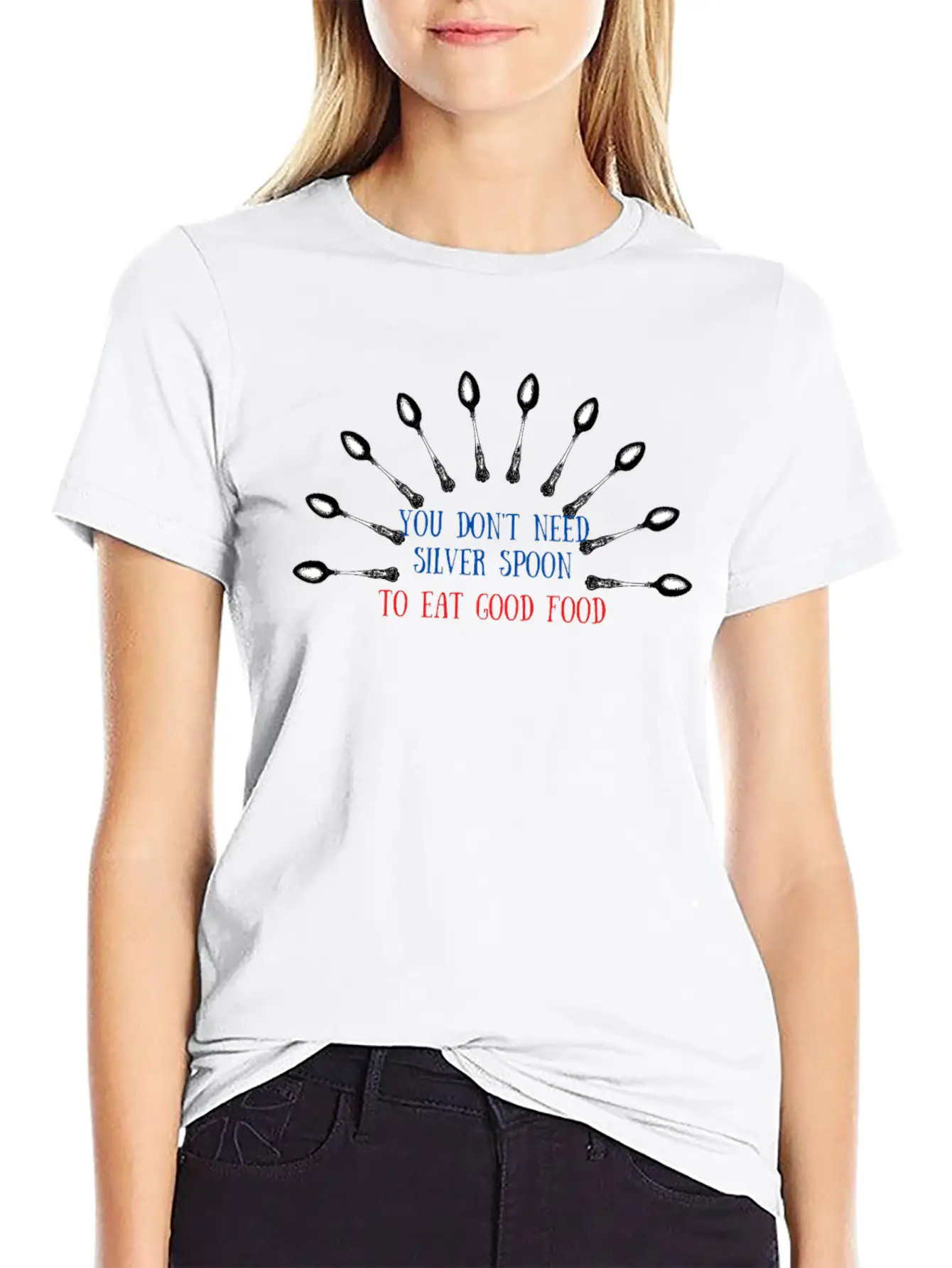 You Don't Need Silver Spoon To Eat Good Food Essential Cotton Tee For Daily Outfits – Unisex Style