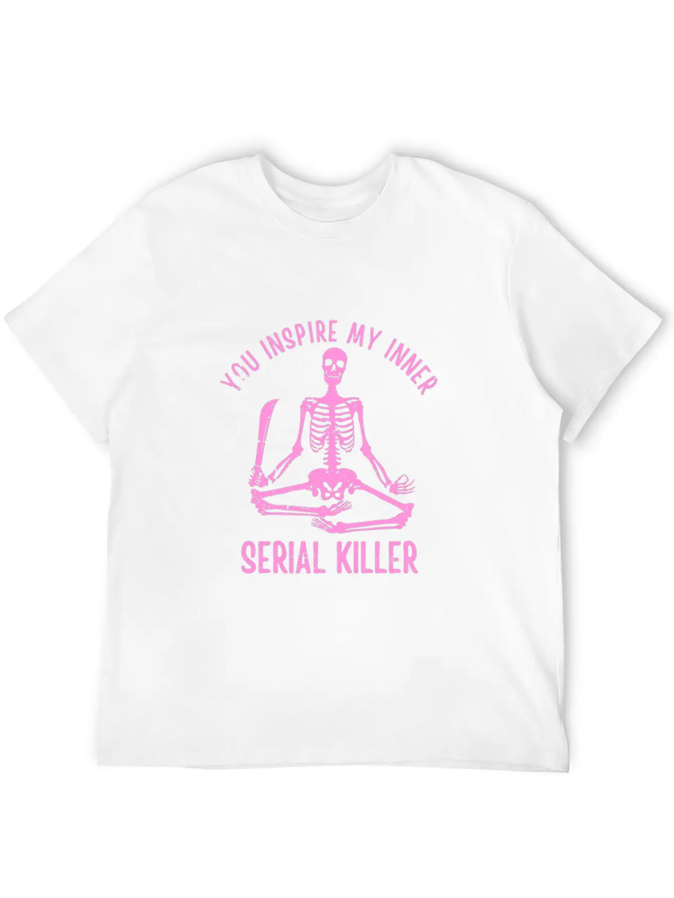 You Inspire My Inner Serial Killer Unisex Casual T-Shirt – Clean Design For Daily Comfort