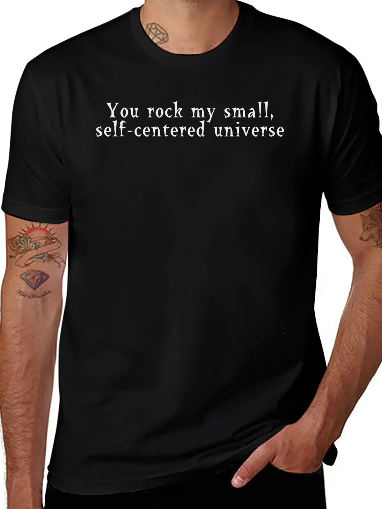 You Rock My Small Self Centered Universe Modern Fit Casual T-Shirt – Clean And Versatile Design