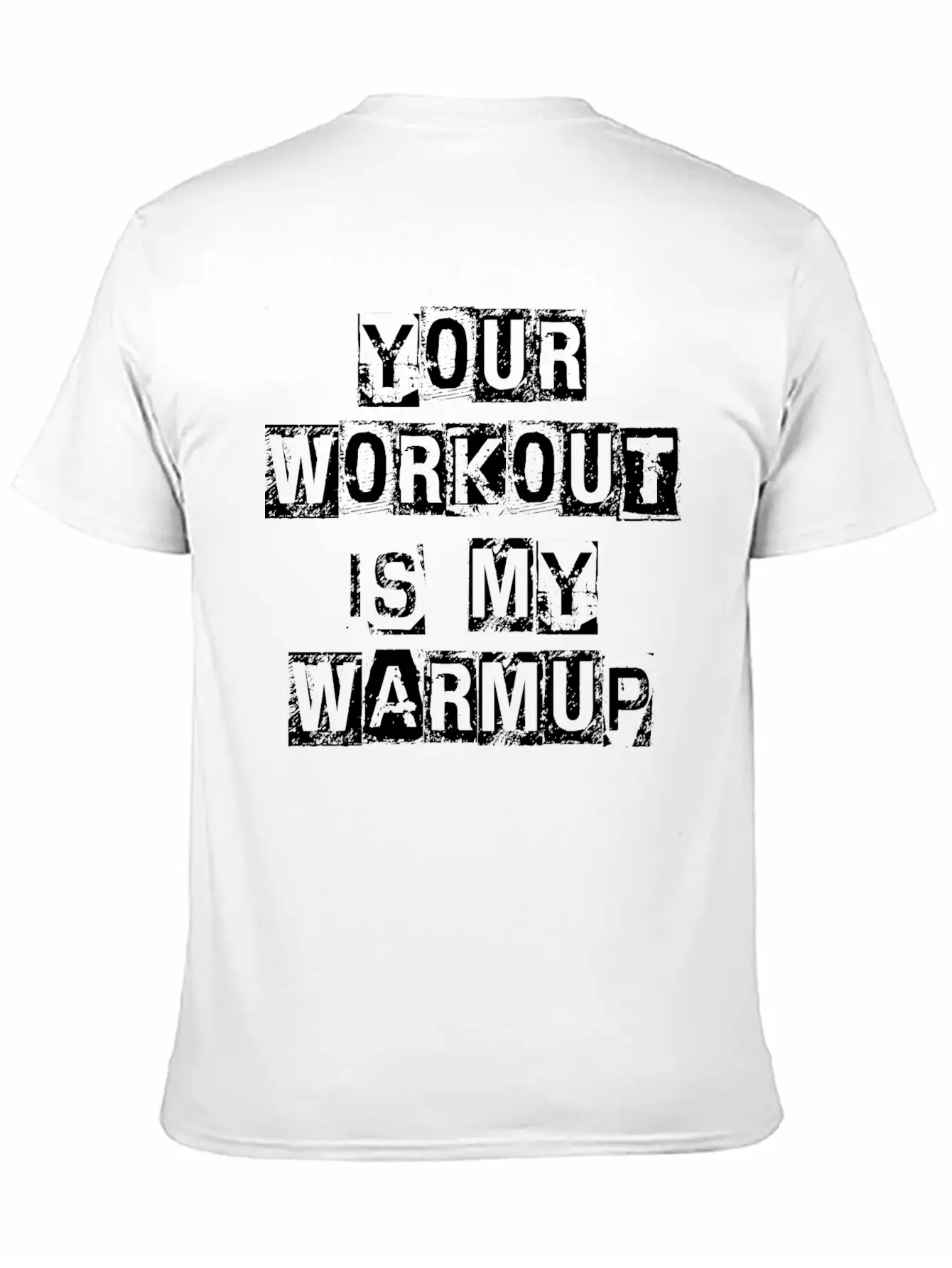 Your Workout Is My Warmup Lightweight Cotton T-Shirt – Daily Comfort Graphic Shirt