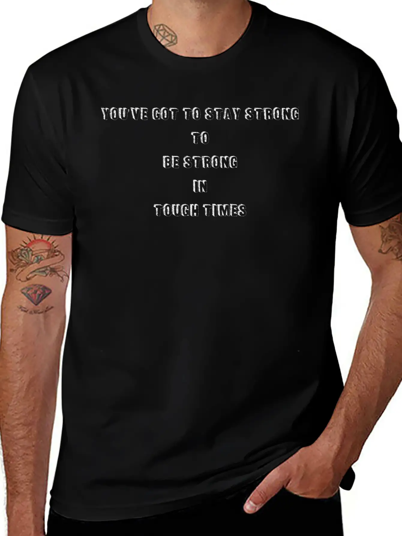 You've Got To Stay Strong To Be Strong In Tough Lightweight Cotton T-Shirt – Daily Comfort Graphic Shirt