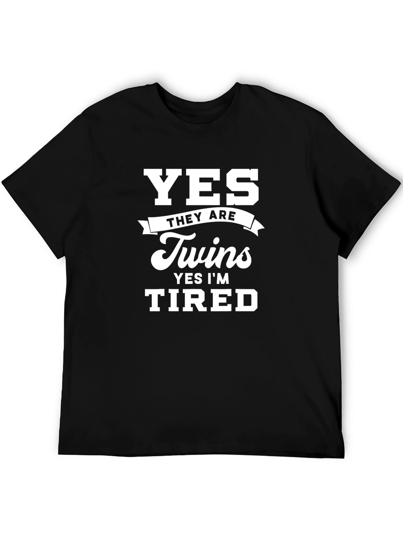 Yes Twins Tired T-Shirt - New Parent Humor