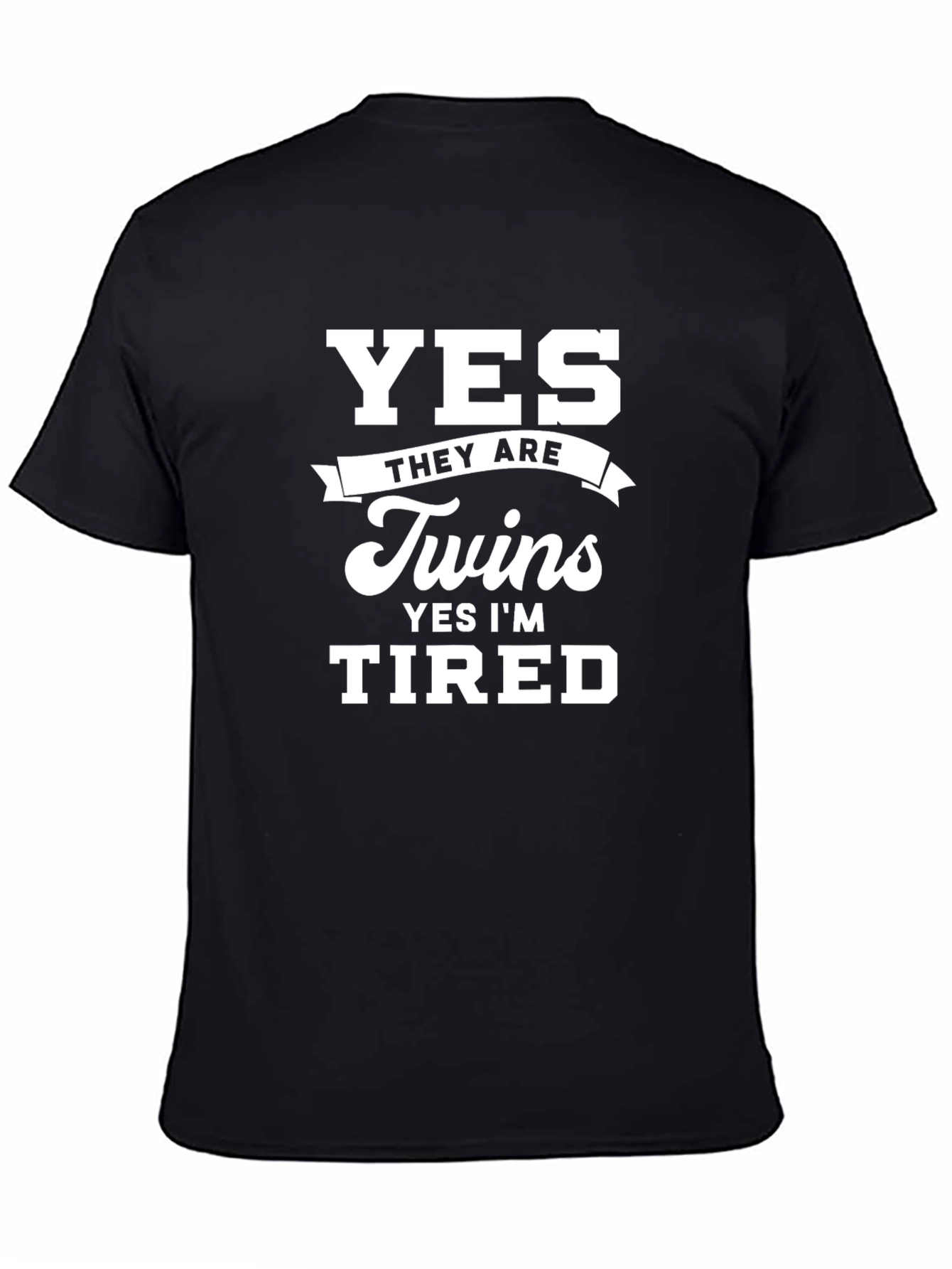 Yes Twins Tired T-Shirt - New Parent Humor