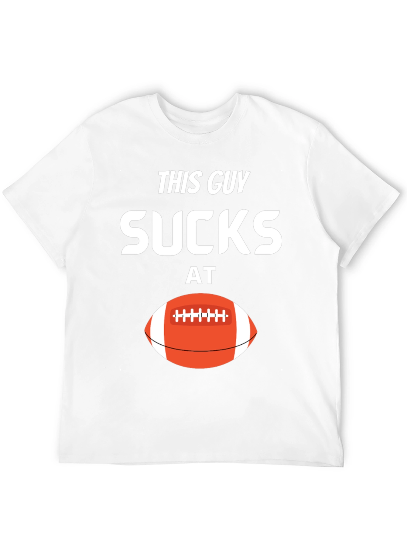 This Guy Sucks at Football T-Shirt