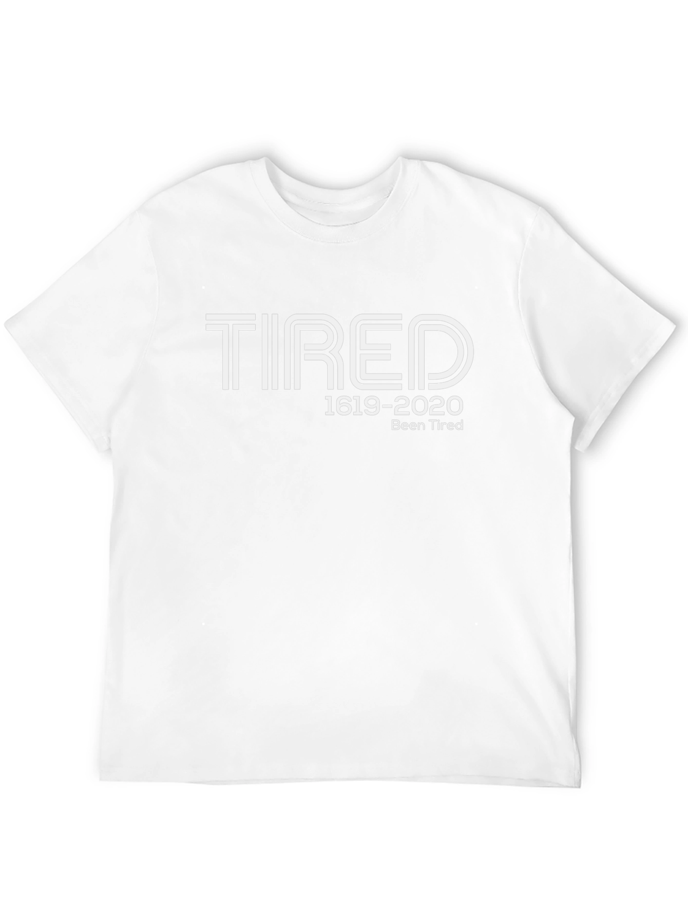 Tired 1619-2020 Graphic T-Shirt