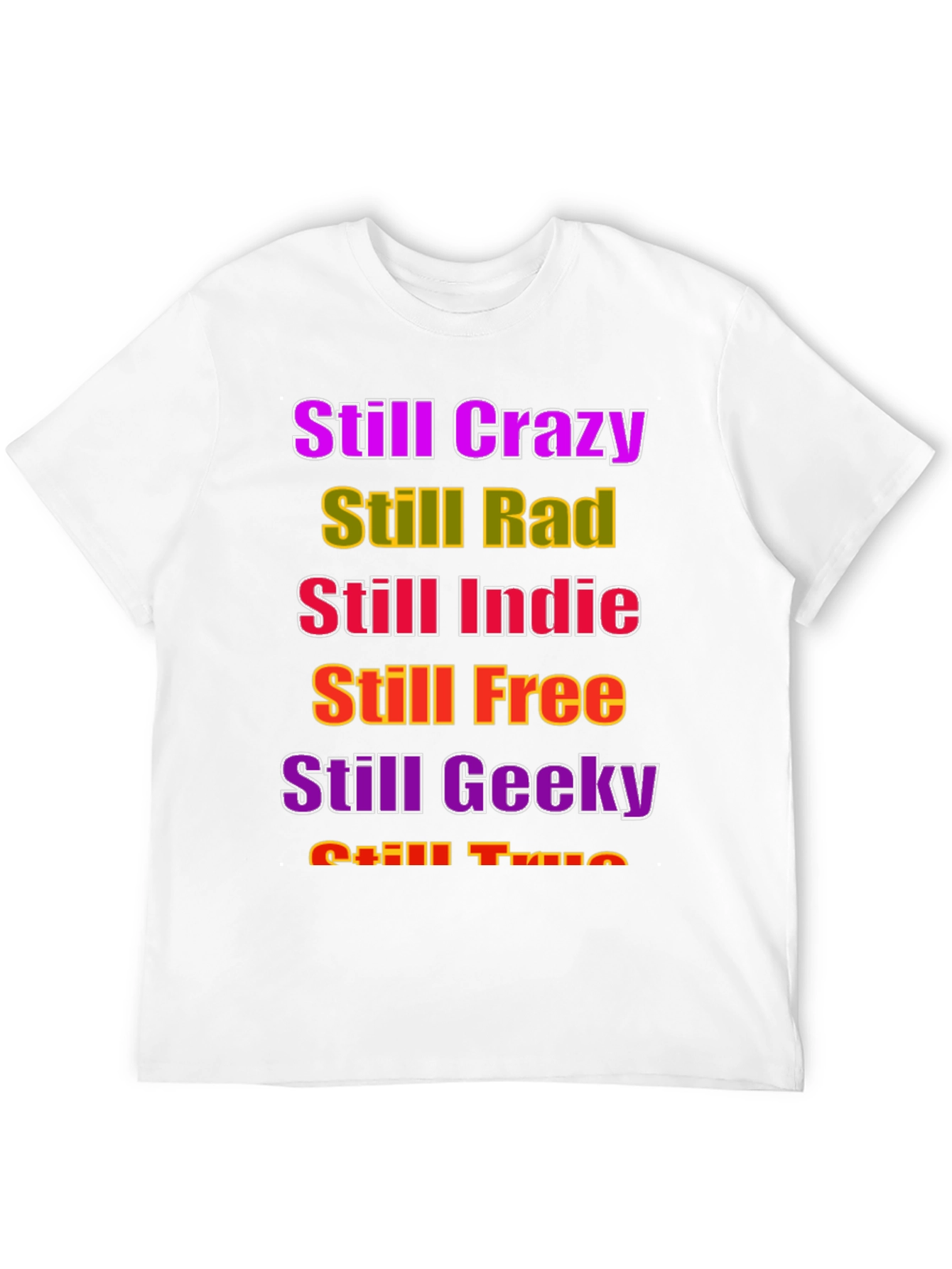Still Crazy Rad Indie Free Geeky T-Shirt