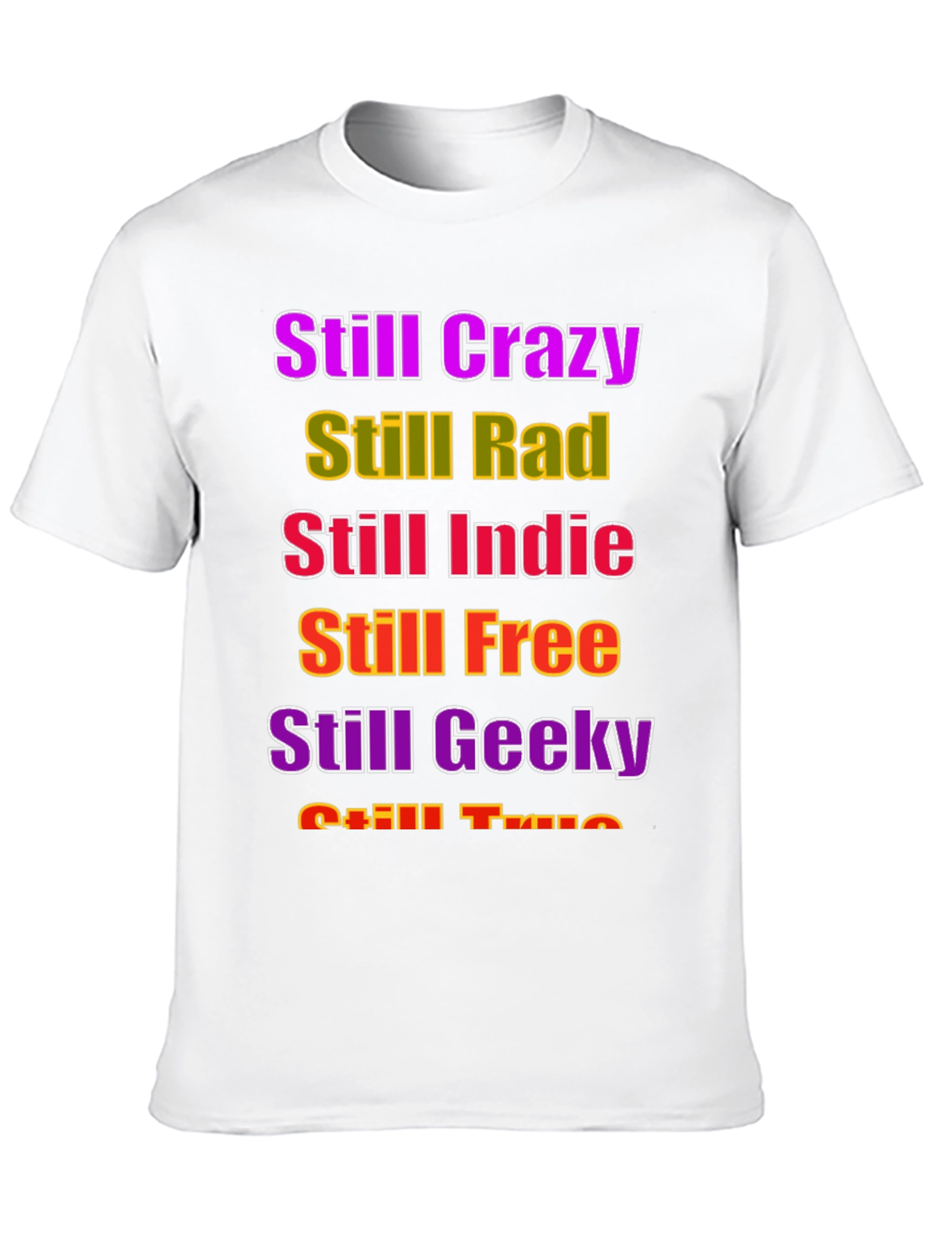 Still Crazy Rad Indie Free Geeky T-Shirt