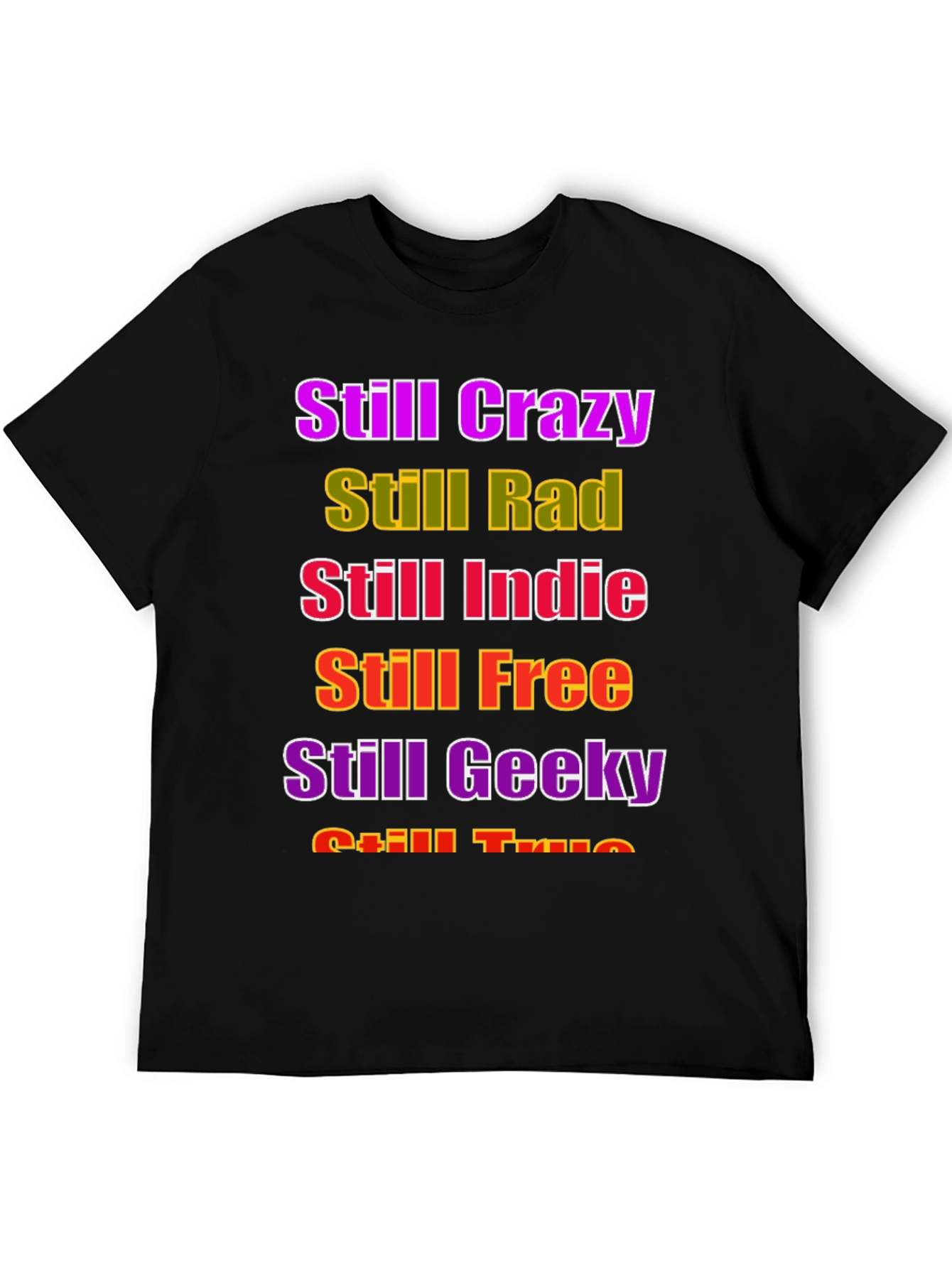 Still Crazy Rad Indie Free Geeky T-Shirt