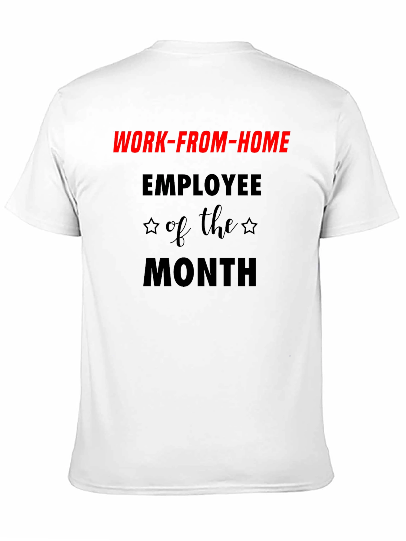Work-From-Home Employee of the Month T-Shirt