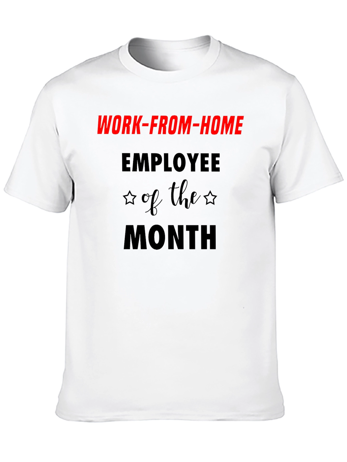 Work-From-Home Employee of the Month T-Shirt