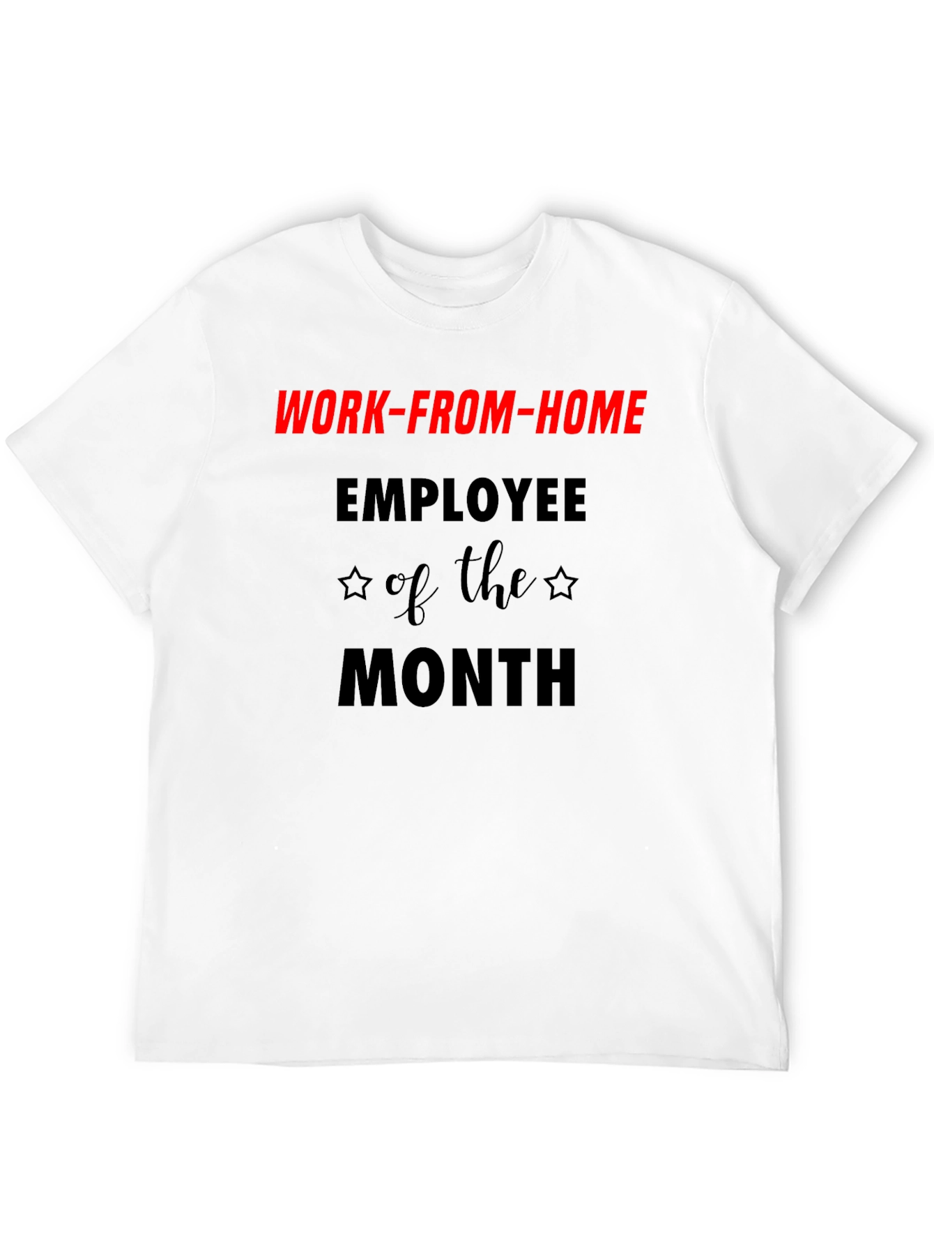 Work-From-Home Employee of the Month T-Shirt