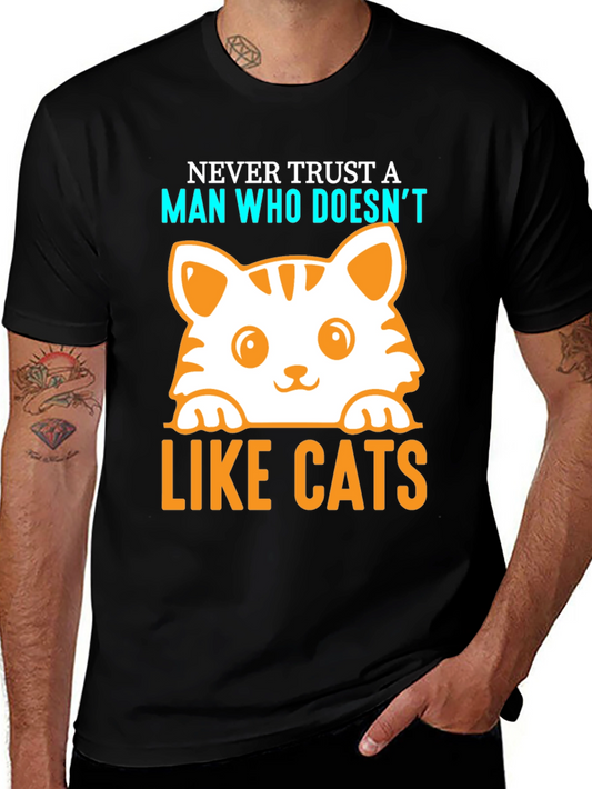 Never Trust a Man Who Doesnt Like Cats T-Shirt