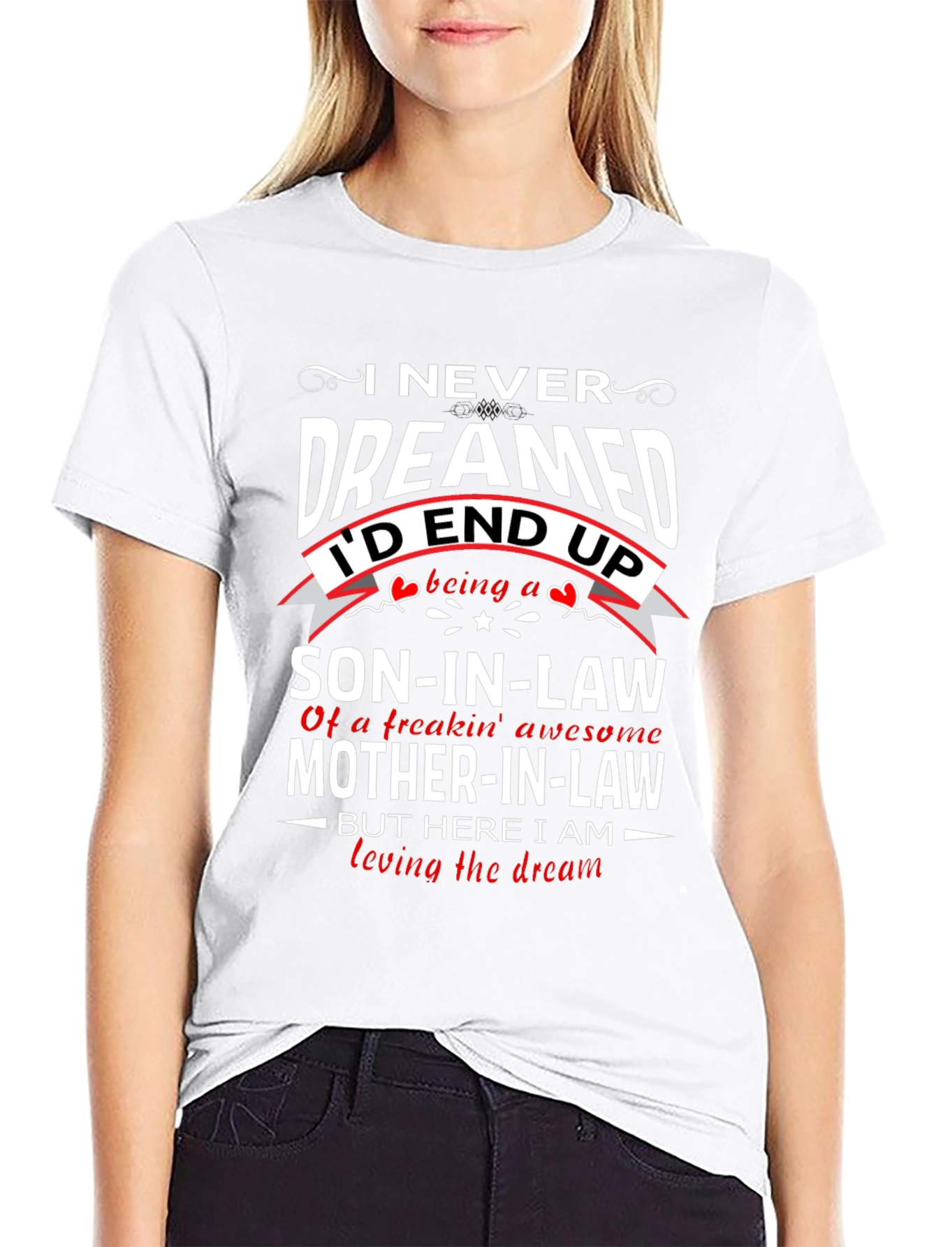 Son-in-Law Graphic T-Shirt: Loving The Dream