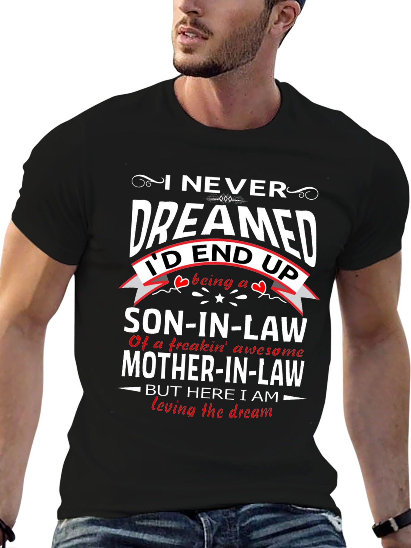 Son-in-Law Graphic T-Shirt: Loving The Dream