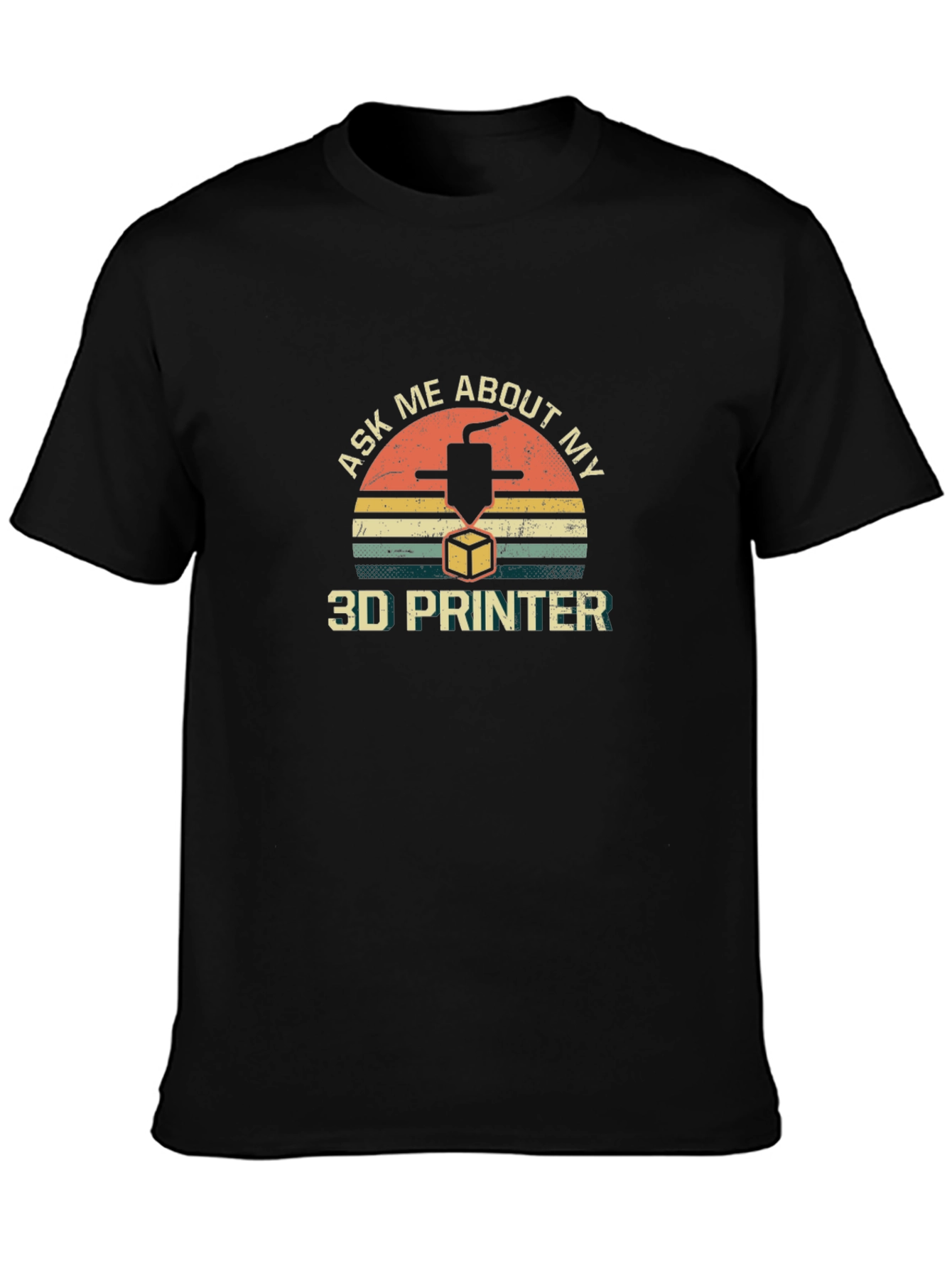 Ask Me About My 3D Printer T-Shirt