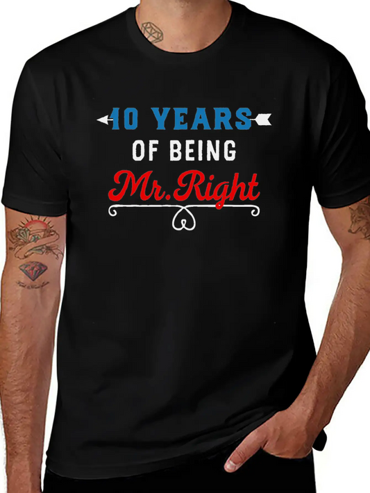 10 Years Of Being Mr Right Relaxed Everyday Tee – Lightweight And Durable Cotton
