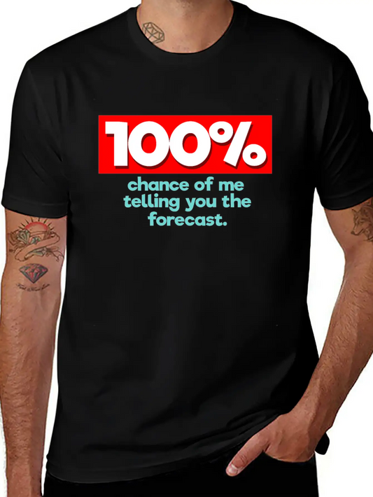 100% Chance Funny Weatherman Weather Man Lightweight Cotton T-Shirt – Daily Comfort Graphic Shirt