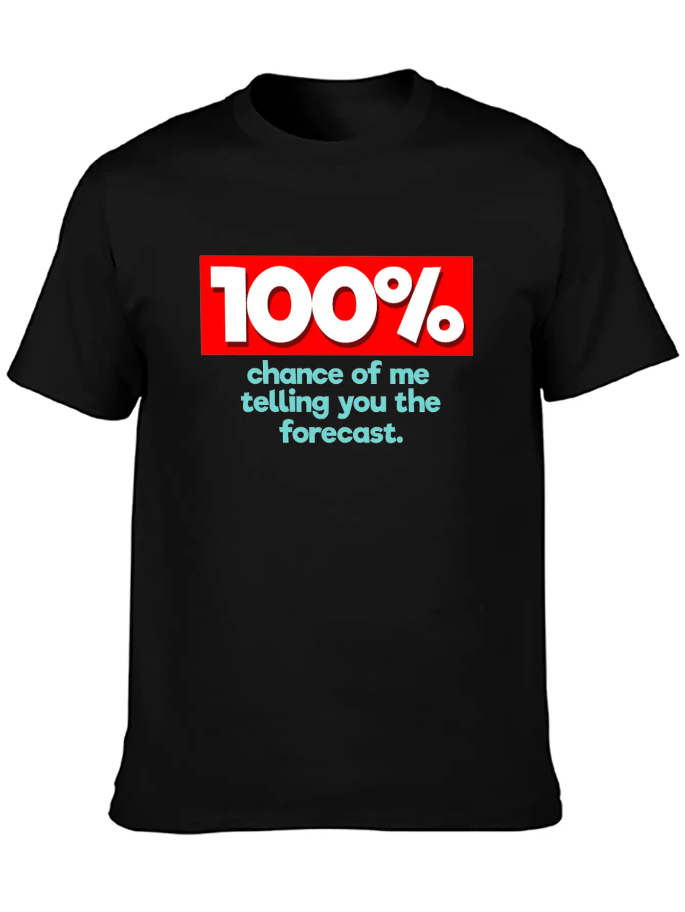 100% Chance Funny Weatherman Weather Man Lightweight Cotton T-Shirt – Daily Comfort Graphic Shirt