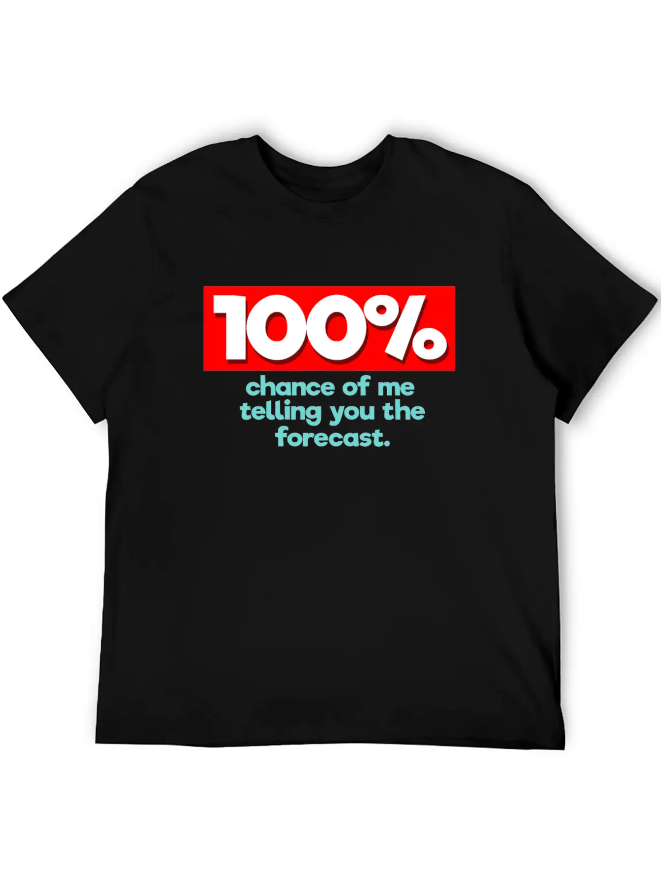 100% Chance Funny Weatherman Weather Man Lightweight Cotton T-Shirt – Daily Comfort Graphic Shirt