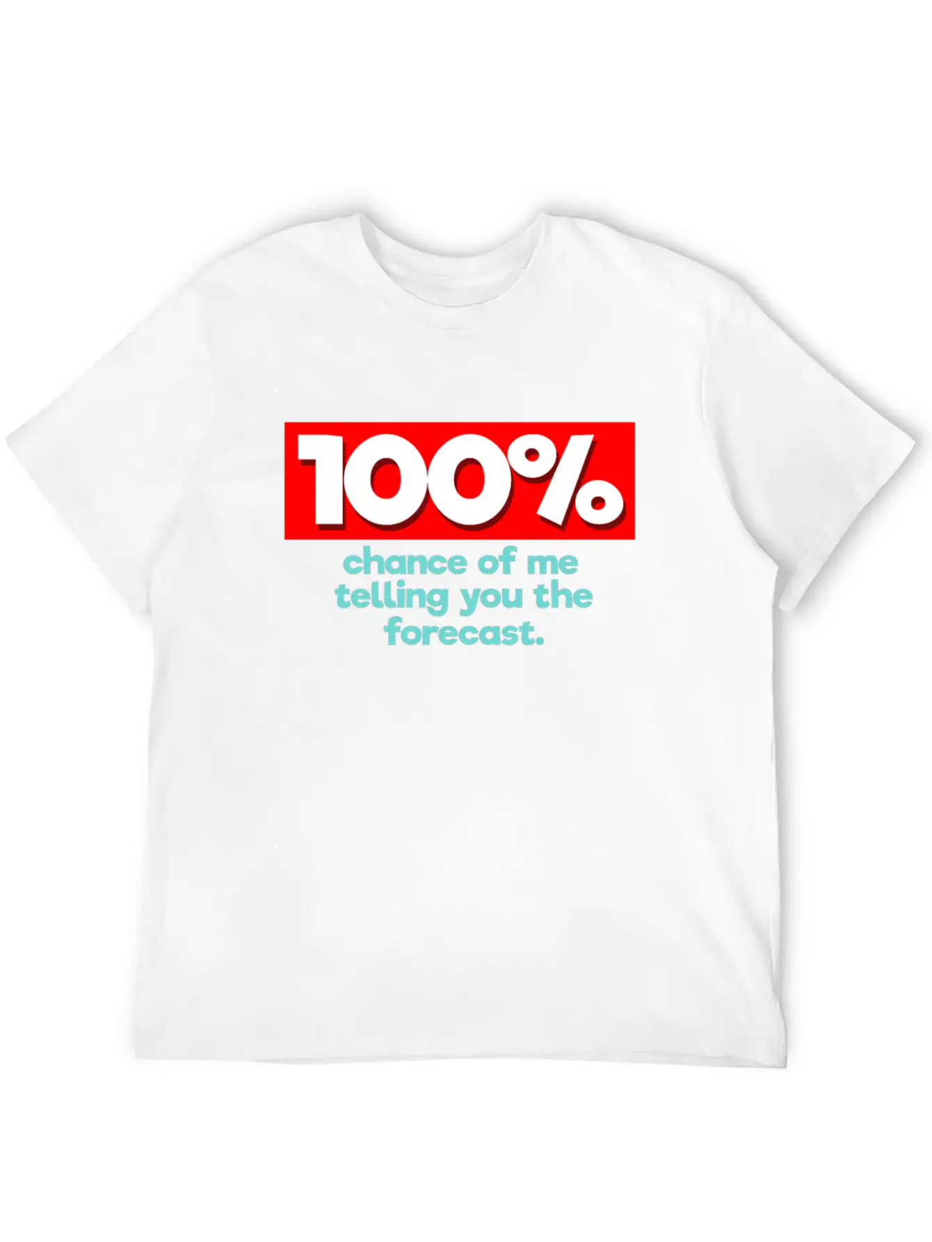 100% Chance Funny Weatherman Weather Man Lightweight Cotton T-Shirt – Daily Comfort Graphic Shirt