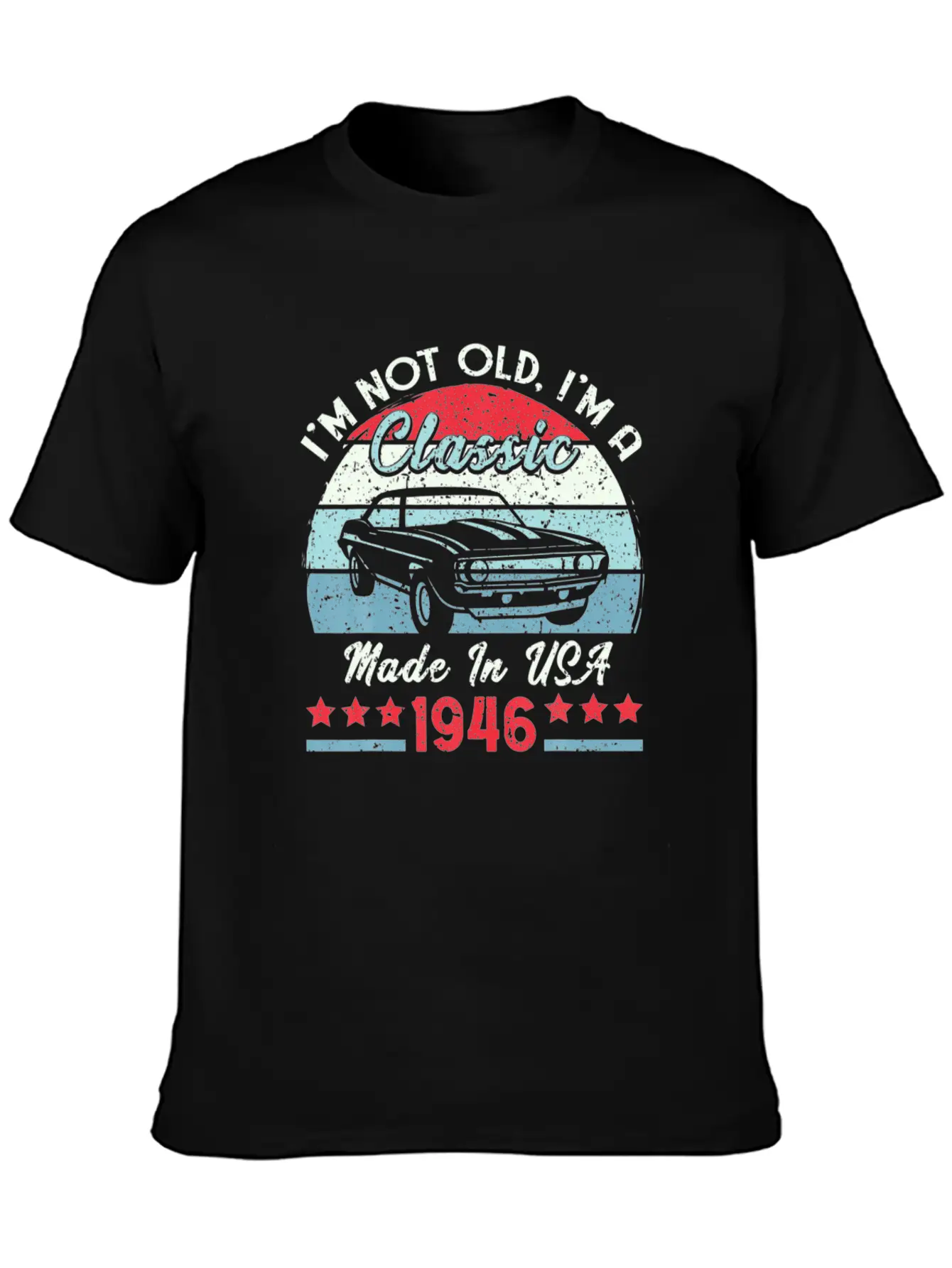 1946 Vintage USA Car Birthday Gift Im Not Old Tee Modern Fit Casual T-Shirt – Clean And Versatile Design