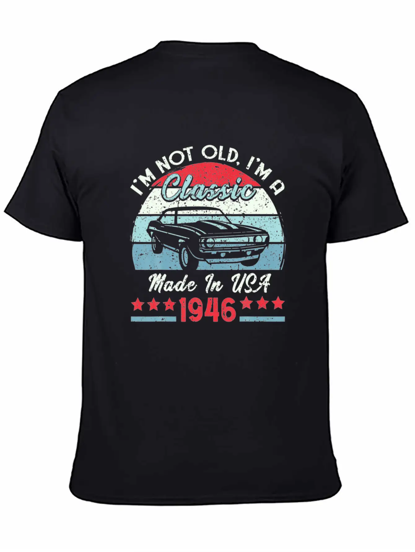 1946 Vintage USA Car Birthday Gift Im Not Old Tee Modern Fit Casual T-Shirt – Clean And Versatile Design
