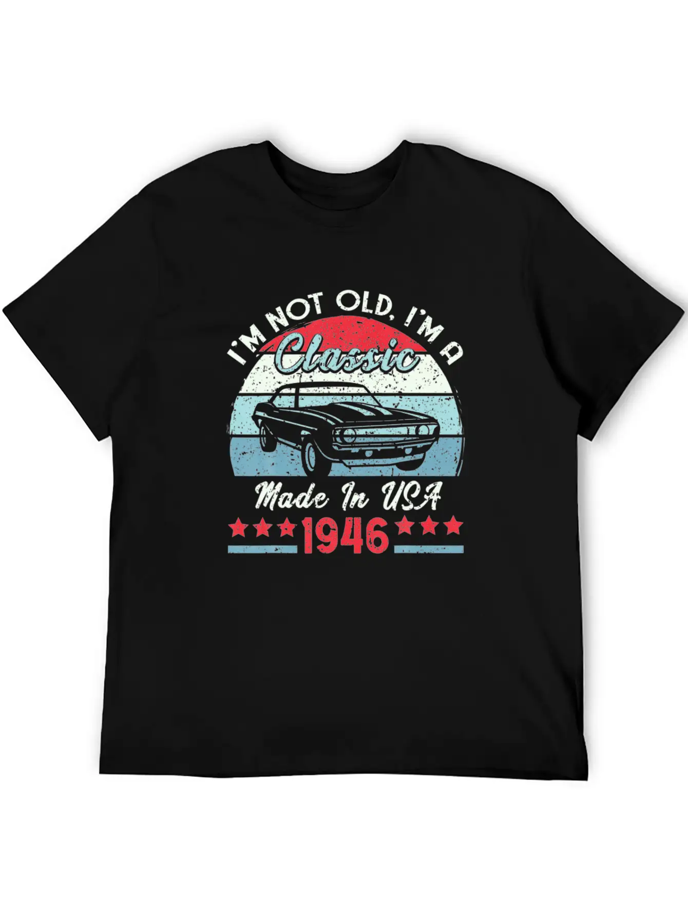 1946 Vintage USA Car Birthday Gift Im Not Old Tee Modern Fit Casual T-Shirt – Clean And Versatile Design