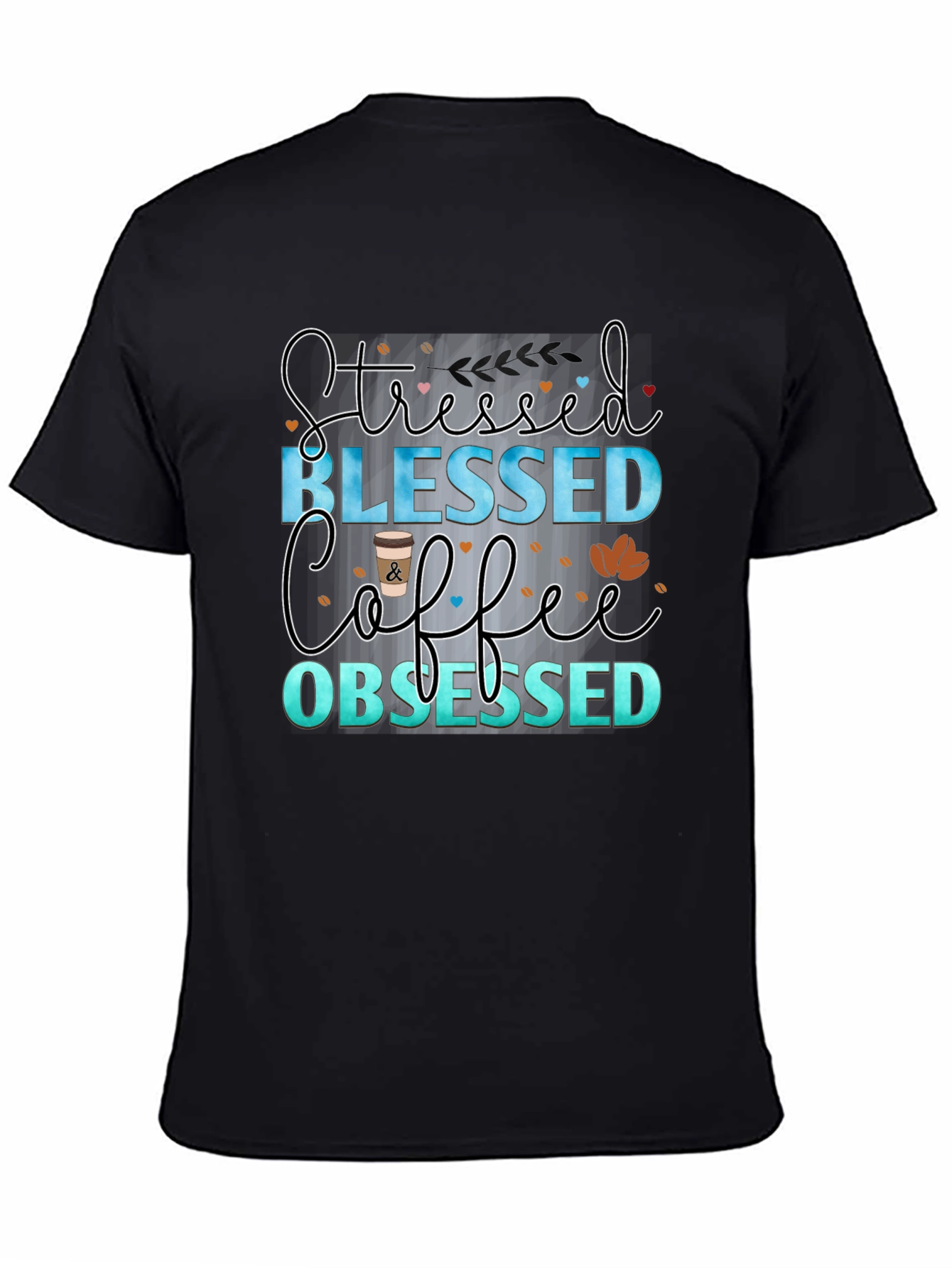 Stressed Blessed Coffee Obsessed Black T-Shirt