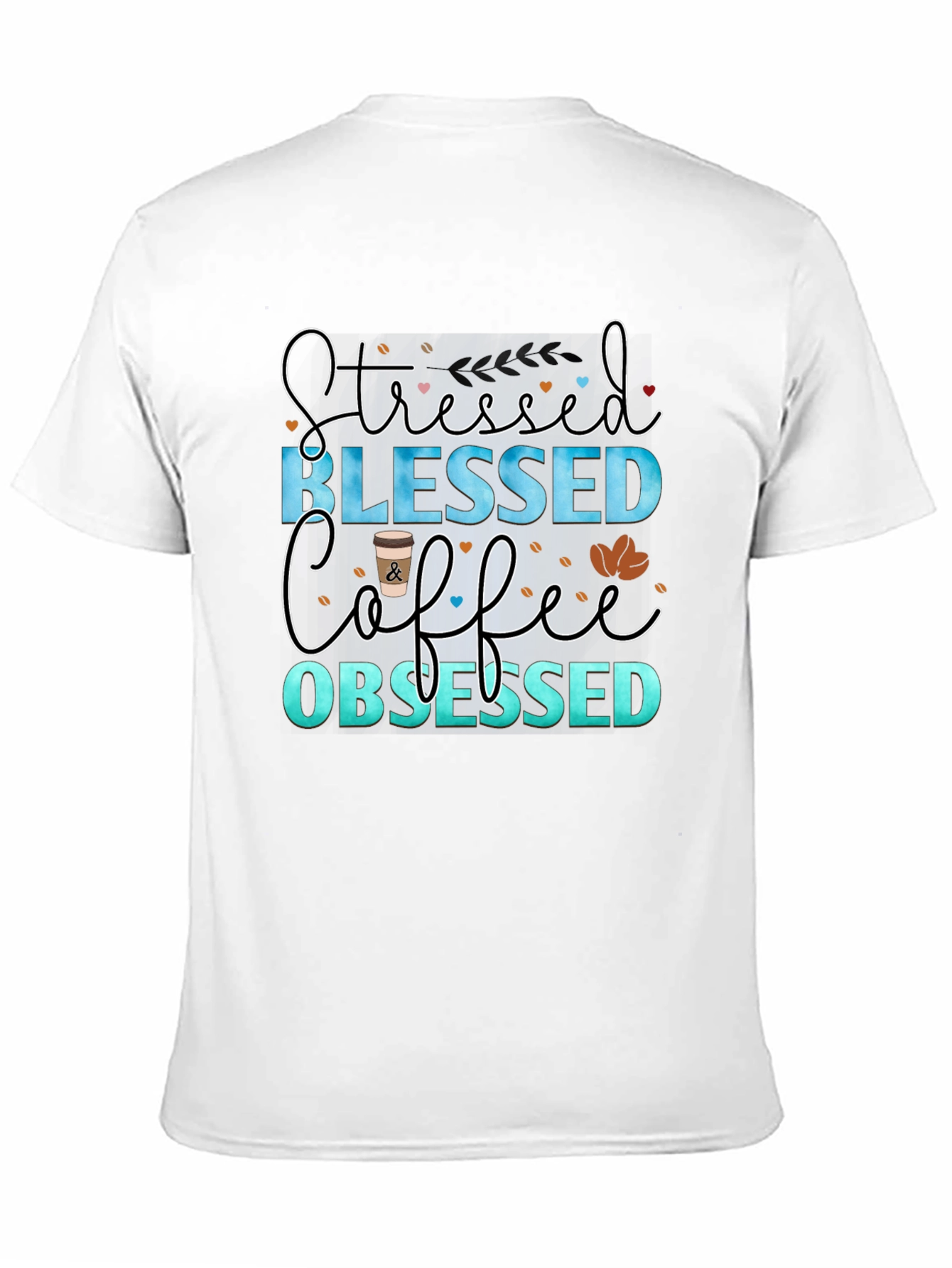 Stressed Blessed Coffee Obsessed Black T-Shirt