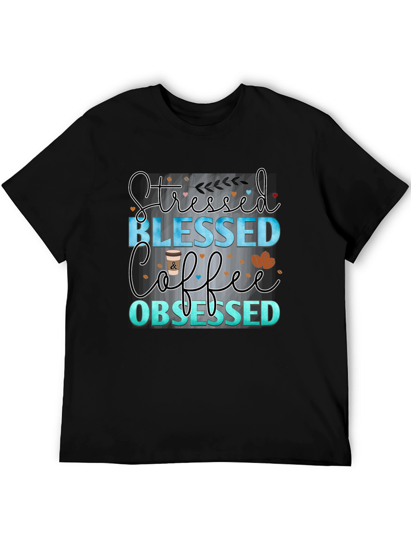 Stressed Blessed Coffee Obsessed Black T-Shirt