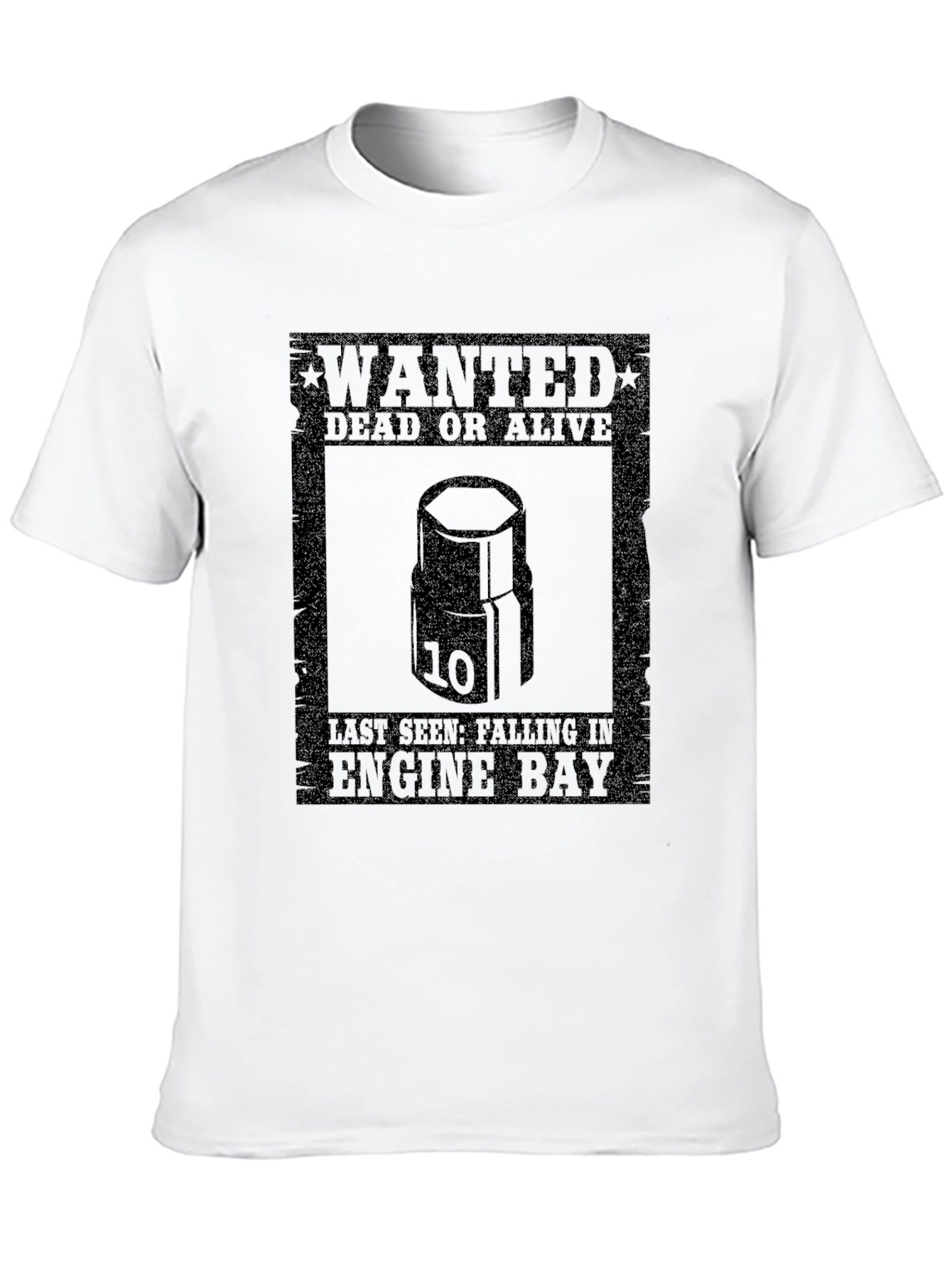 Wanted 10mm Socket T-Shirt - Dead or Alive