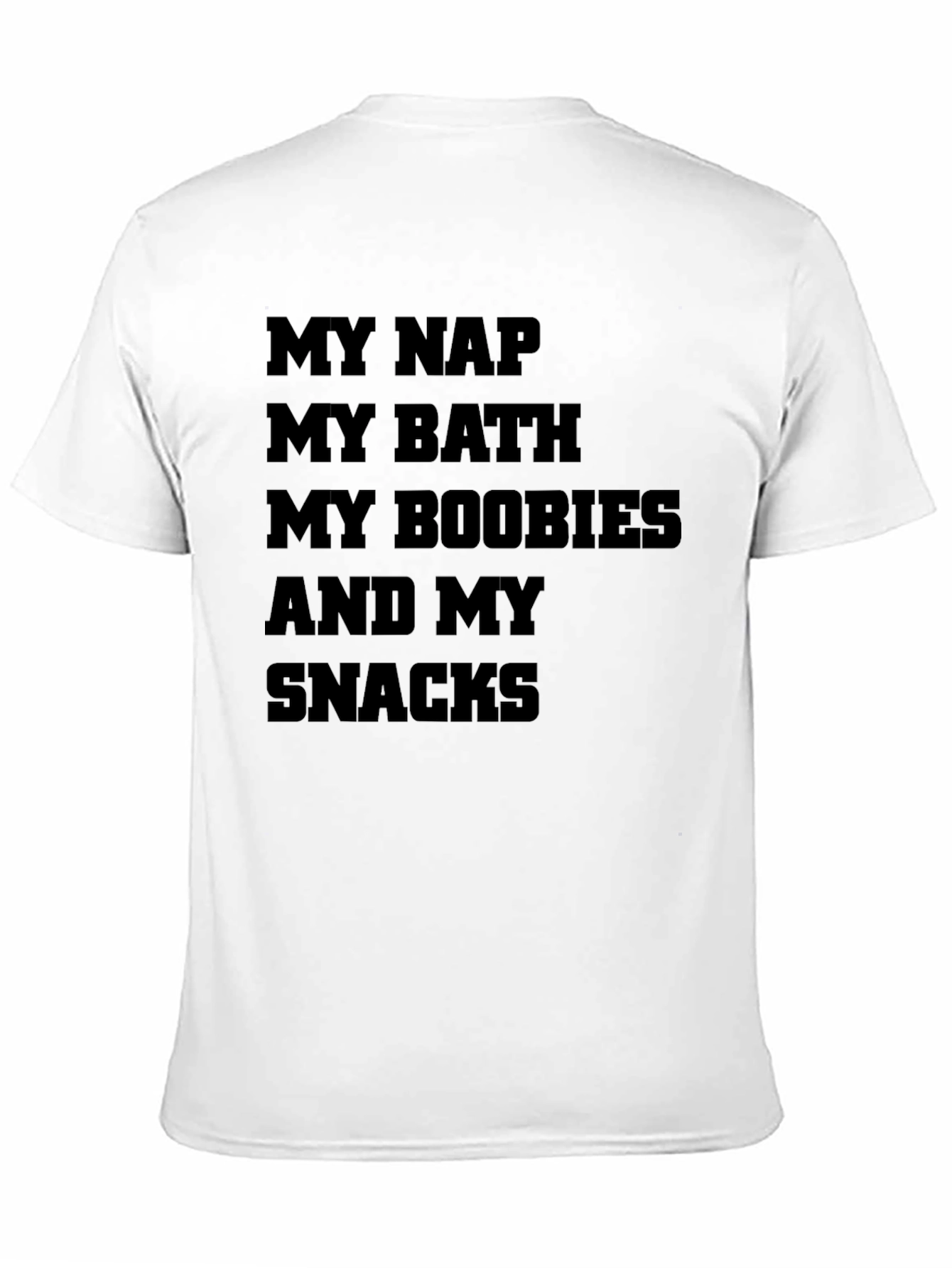 My Nap Bath Boobies and Snacks Graphic Tee
