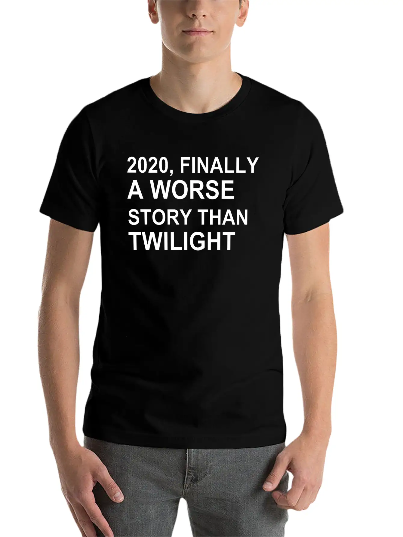 2020, FINALLY A WORSE STORY THAN TWILIGHT Lightweight Cotton T-Shirt – Daily Comfort Graphic Shirt