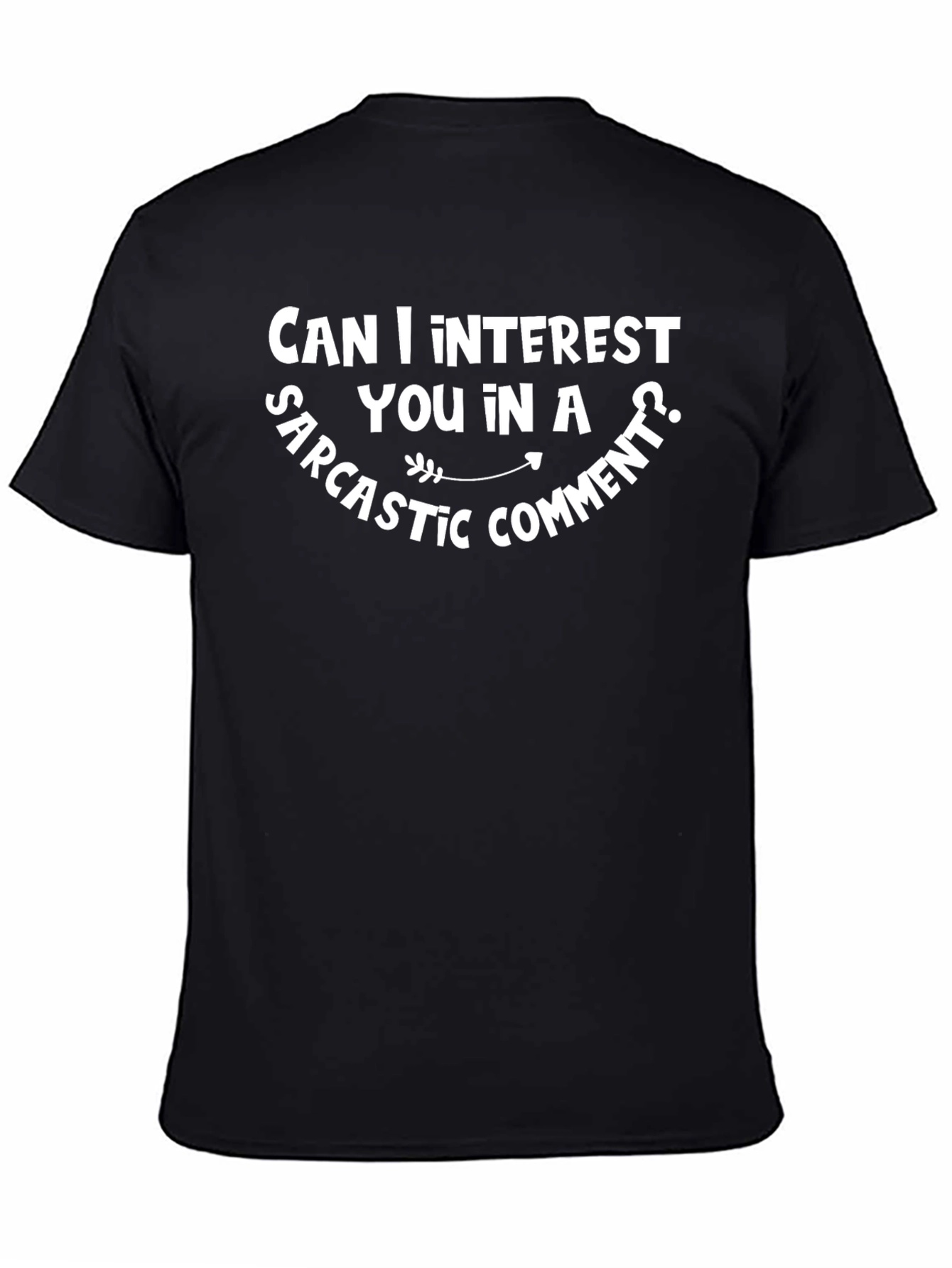 Sarcastic Comment Graphic Tee