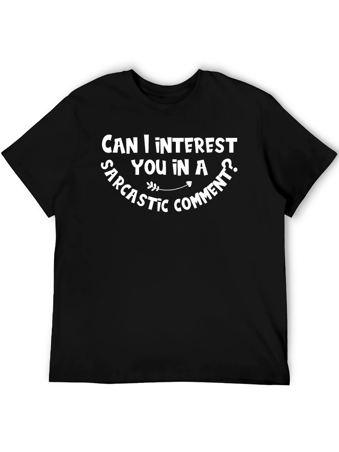 Sarcastic Comment Graphic Tee