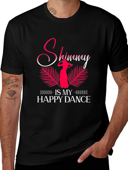 Shimmy is My Happy Dance T-Shirt