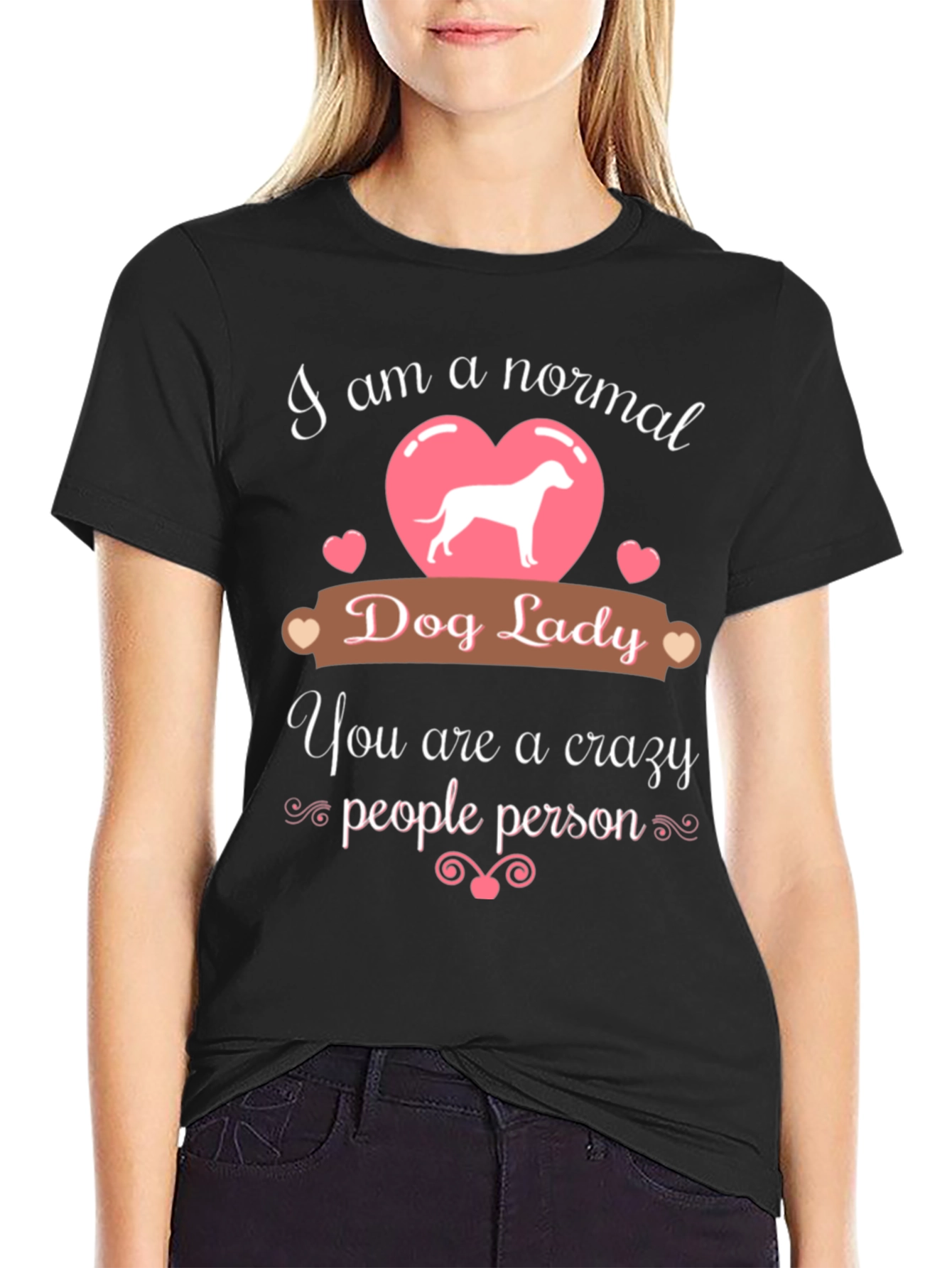 Normal Dog Lady - Crazy People Person T-Shirt