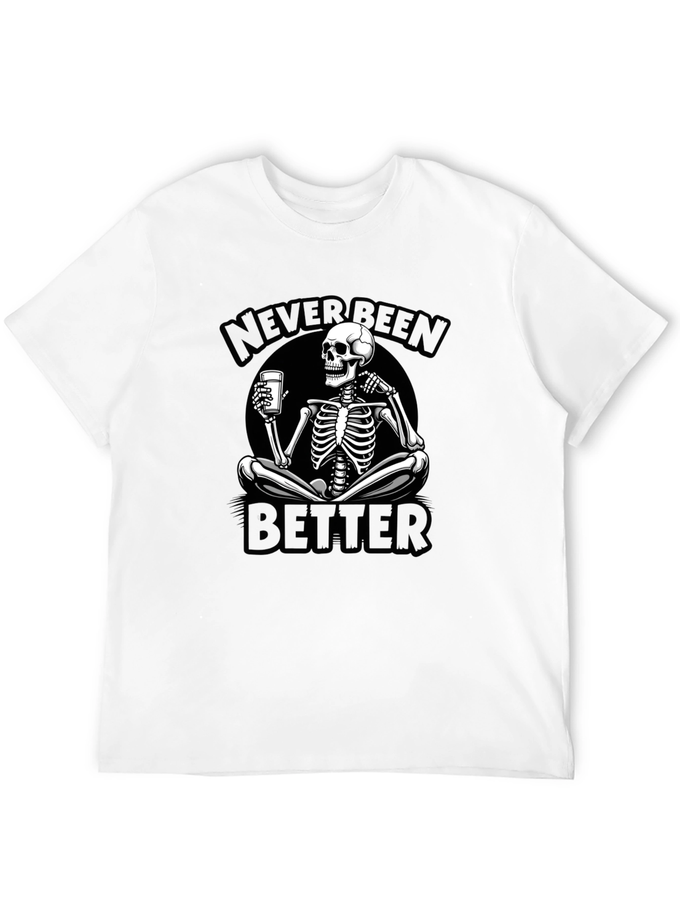 Never Been Better Skeleton Graphic Tee
