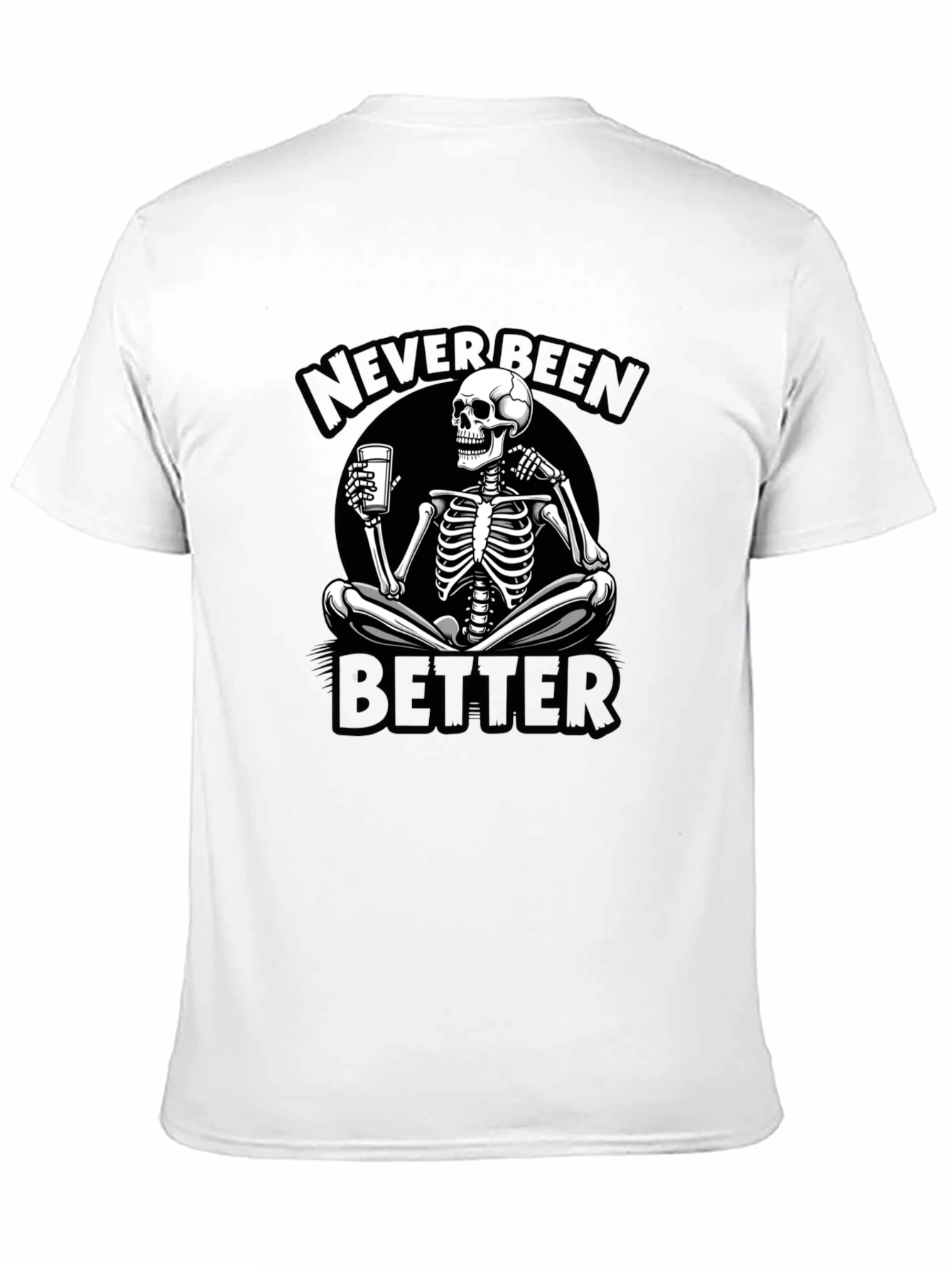Never Been Better Skeleton Graphic Tee