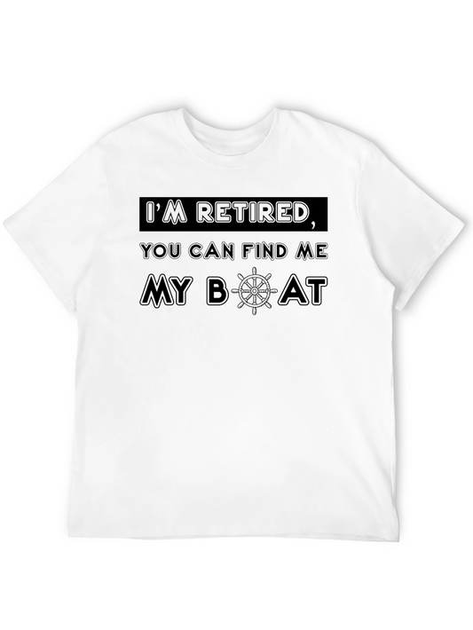 Retired Boat T-Shirt - Find Me on My Boat!