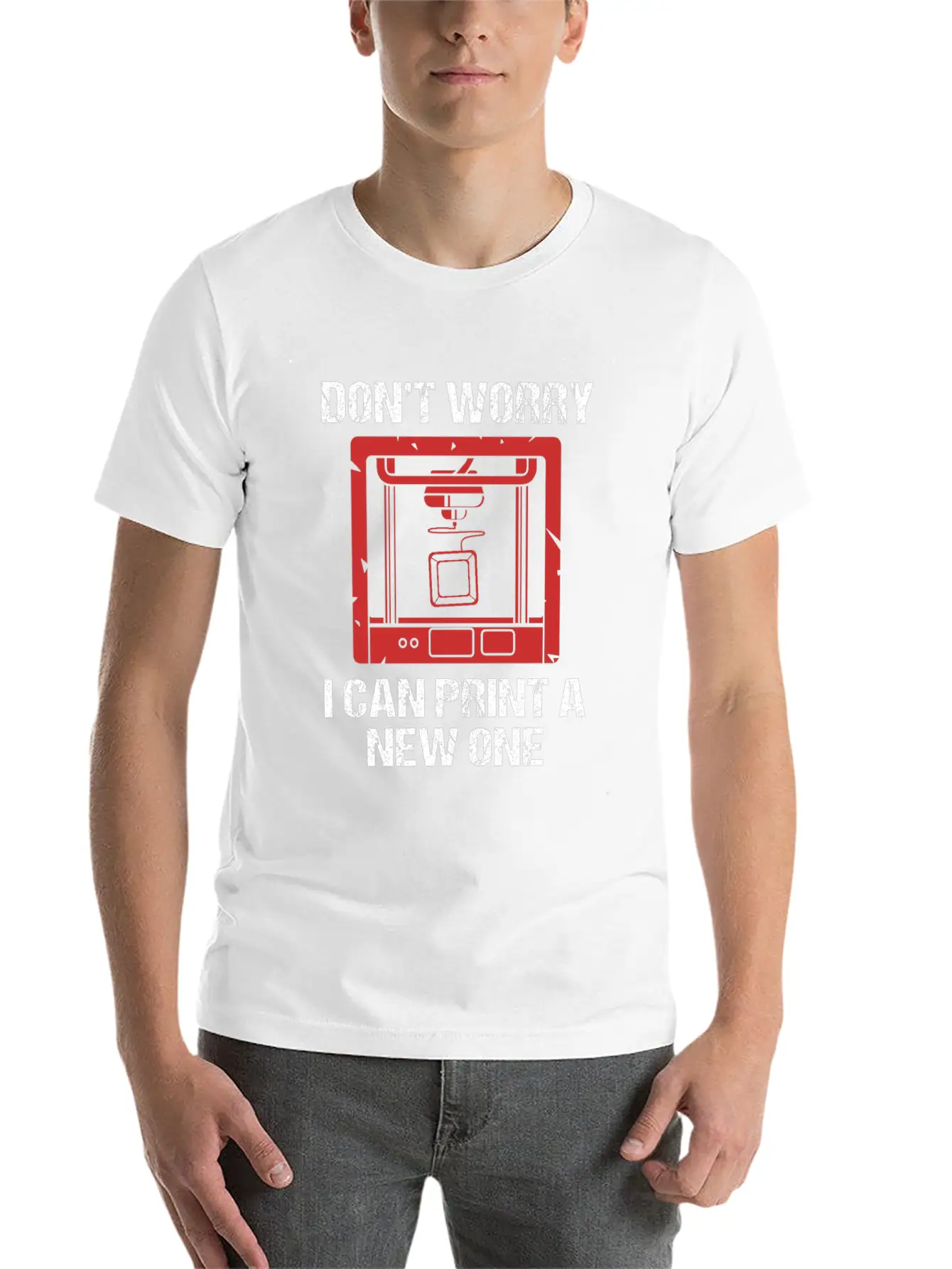 3D Printing Dont Worry I Can Print A New One Soft Cotton Short Sleeve Tee – Unisex Wardrobe Staple