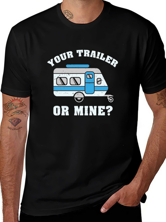 Your Trailer or Mine T-Shirt