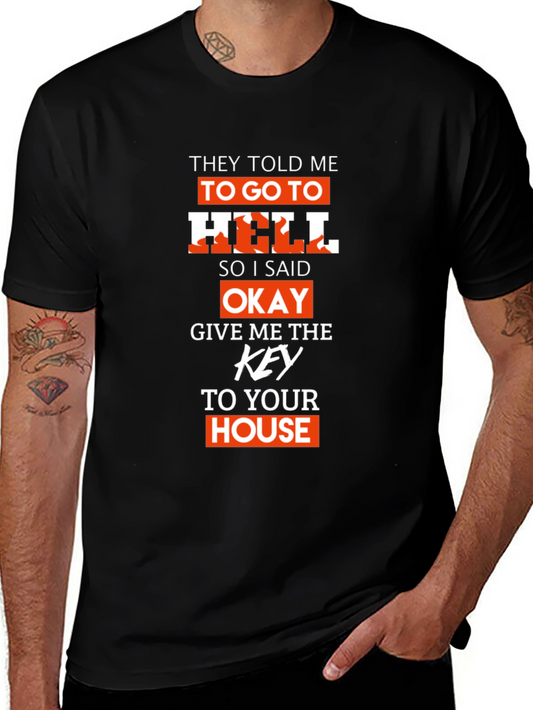 They Told Me To Go To Hell T-Shirt