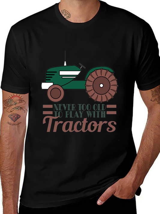 Never Too Old To Play With Tractors Graphic Tee