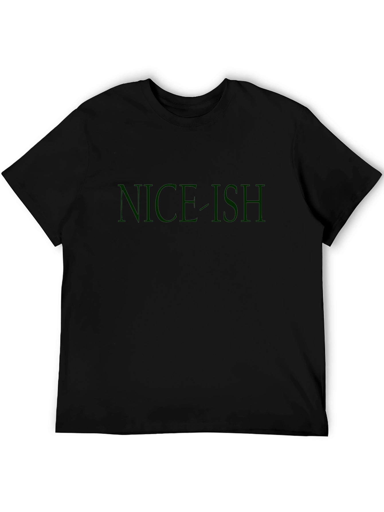 Nice-ish Green Text Black T-Shirt