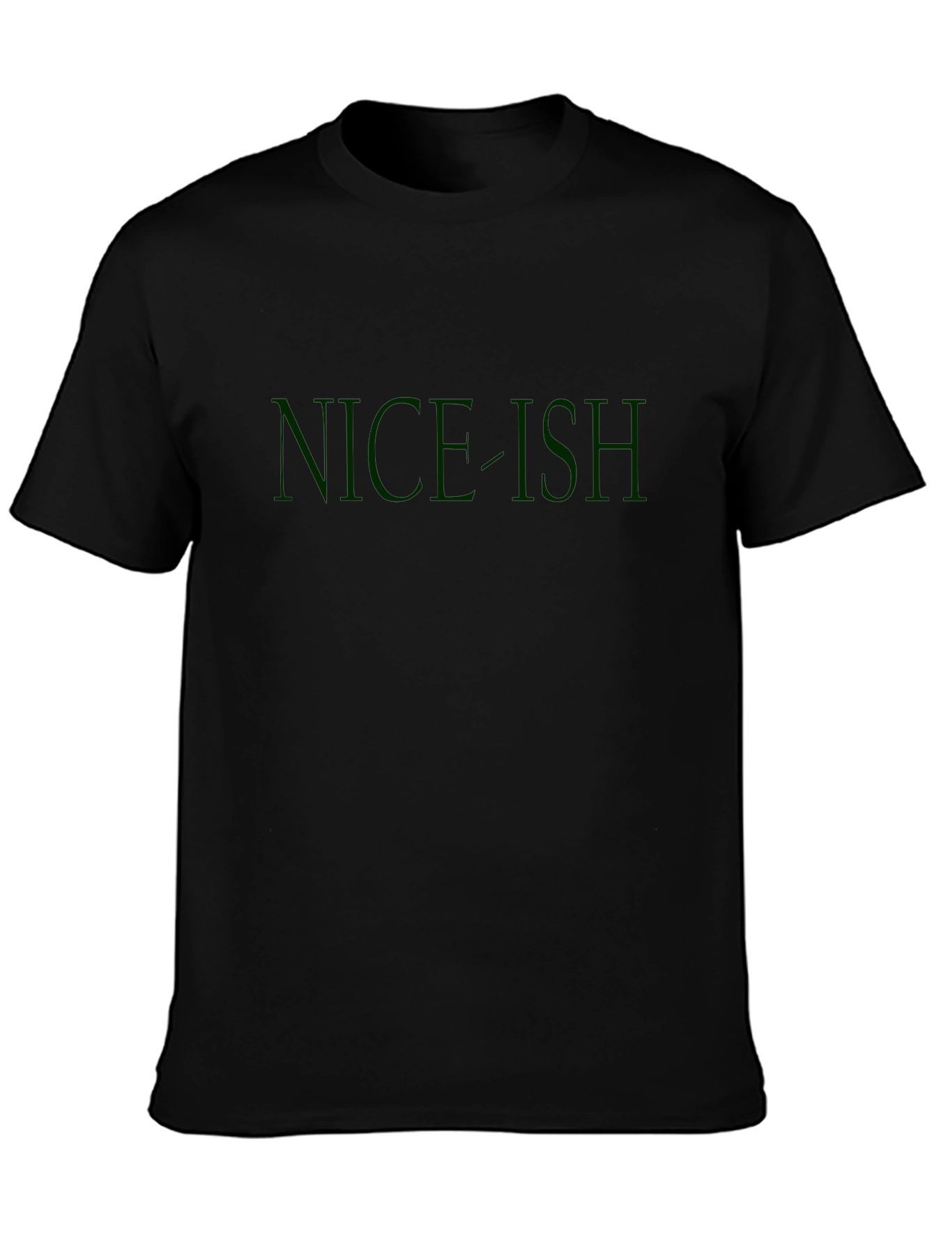 Nice-ish Green Text Black T-Shirt