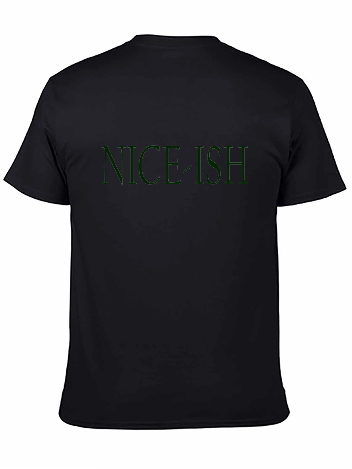 Nice-ish Green Text Black T-Shirt